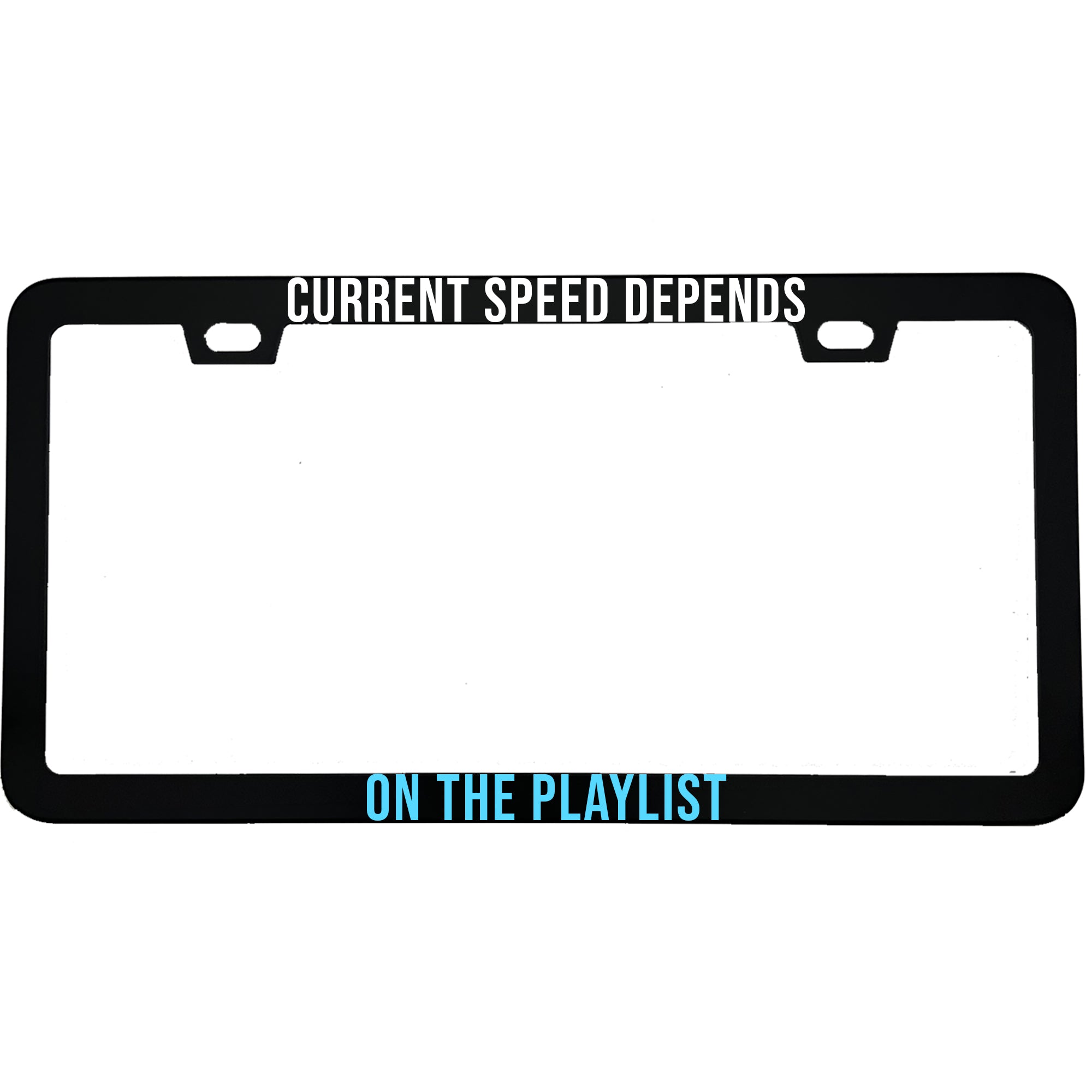 Current Speed Depends on the Playlist License Plate Frame, Funny Music Lover Car Frame, Driver Gift