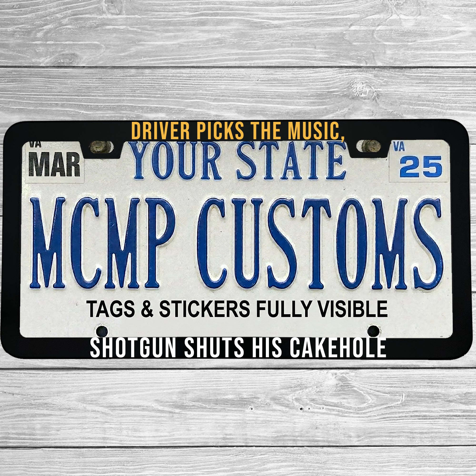 Driver Picks The Music, Shotgun Shuts His Cakehole License Plate Frame