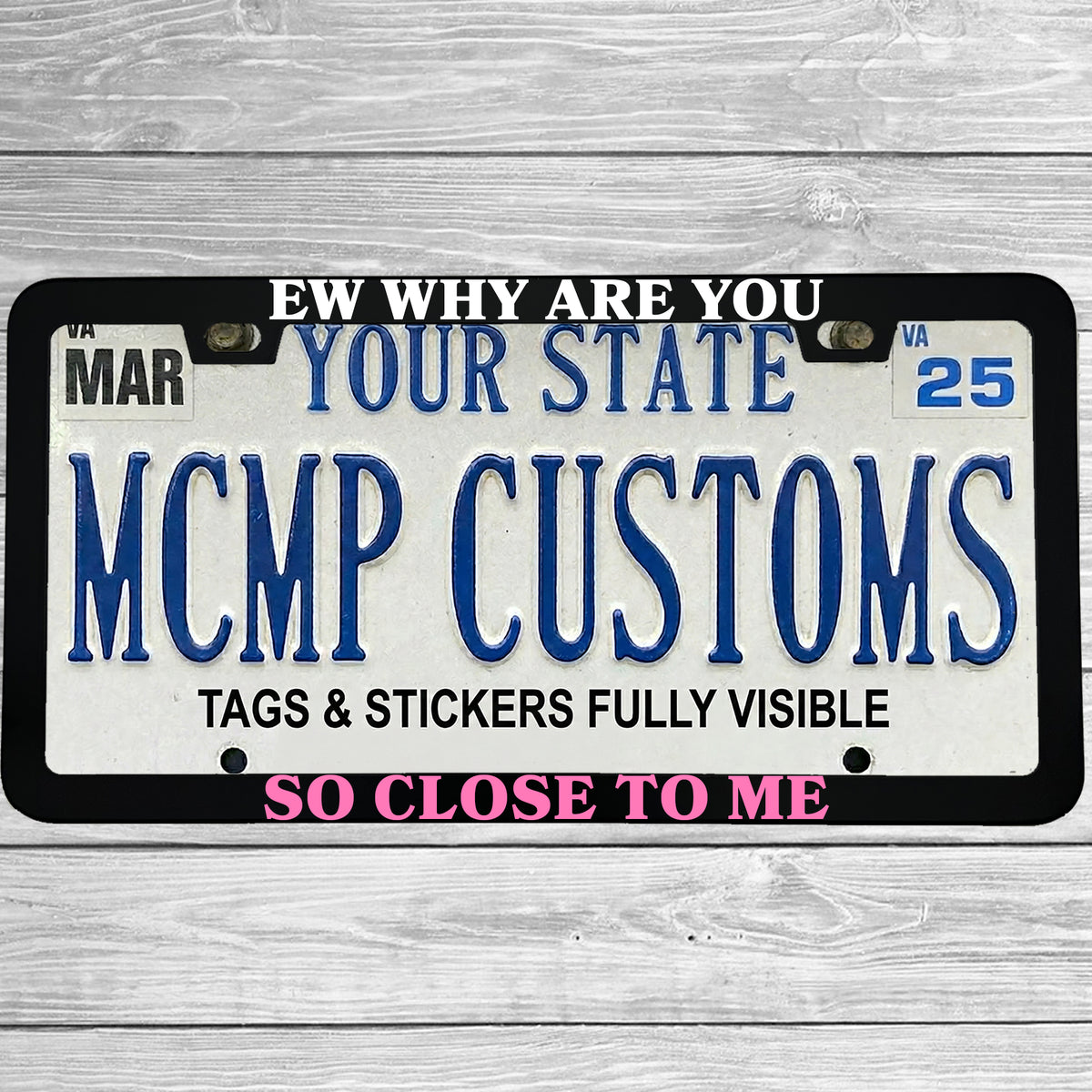 Ew Why Are You So Close to Me License Plate Frame, Funny Anti-Tailgating Car Frame, Sarcastic Driver Gift