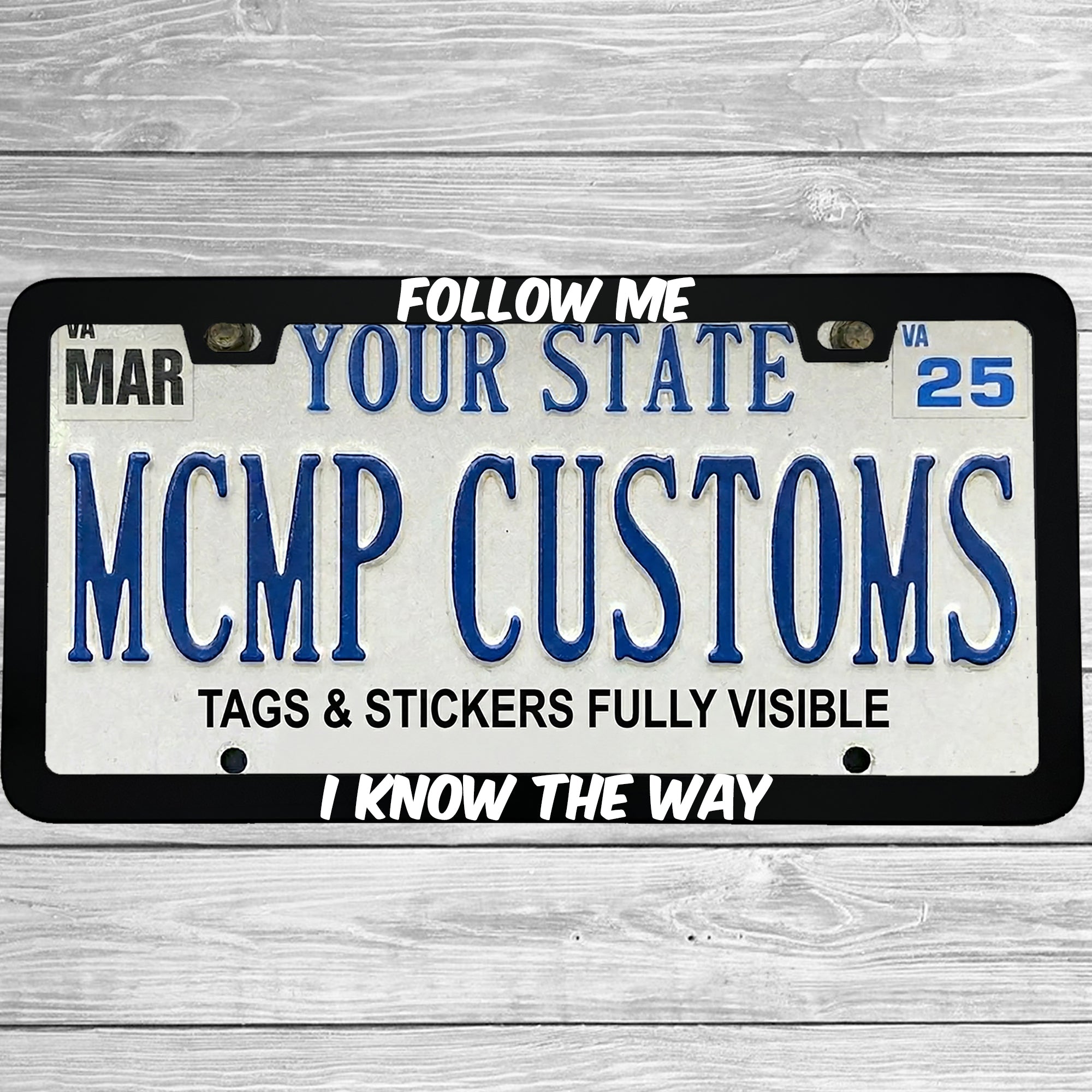 "Follow Me I Know The Way" license plate frame shown on vehicle — lifestyle photo