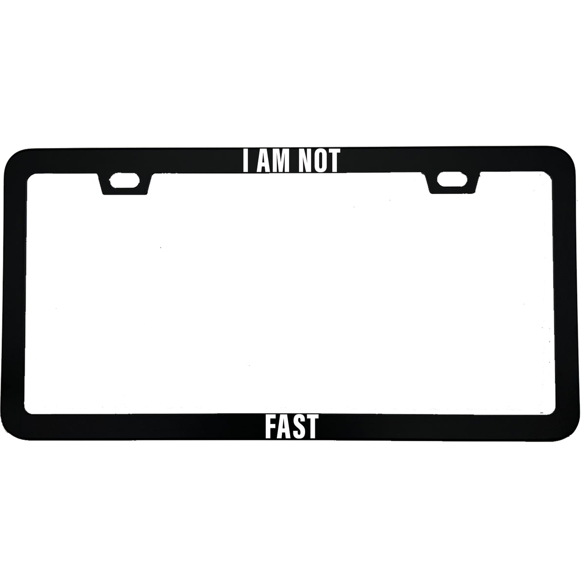 I Am Not Fast License Plate Frame, Funny Slow Driver Car Frame, Cautious Driver Gift