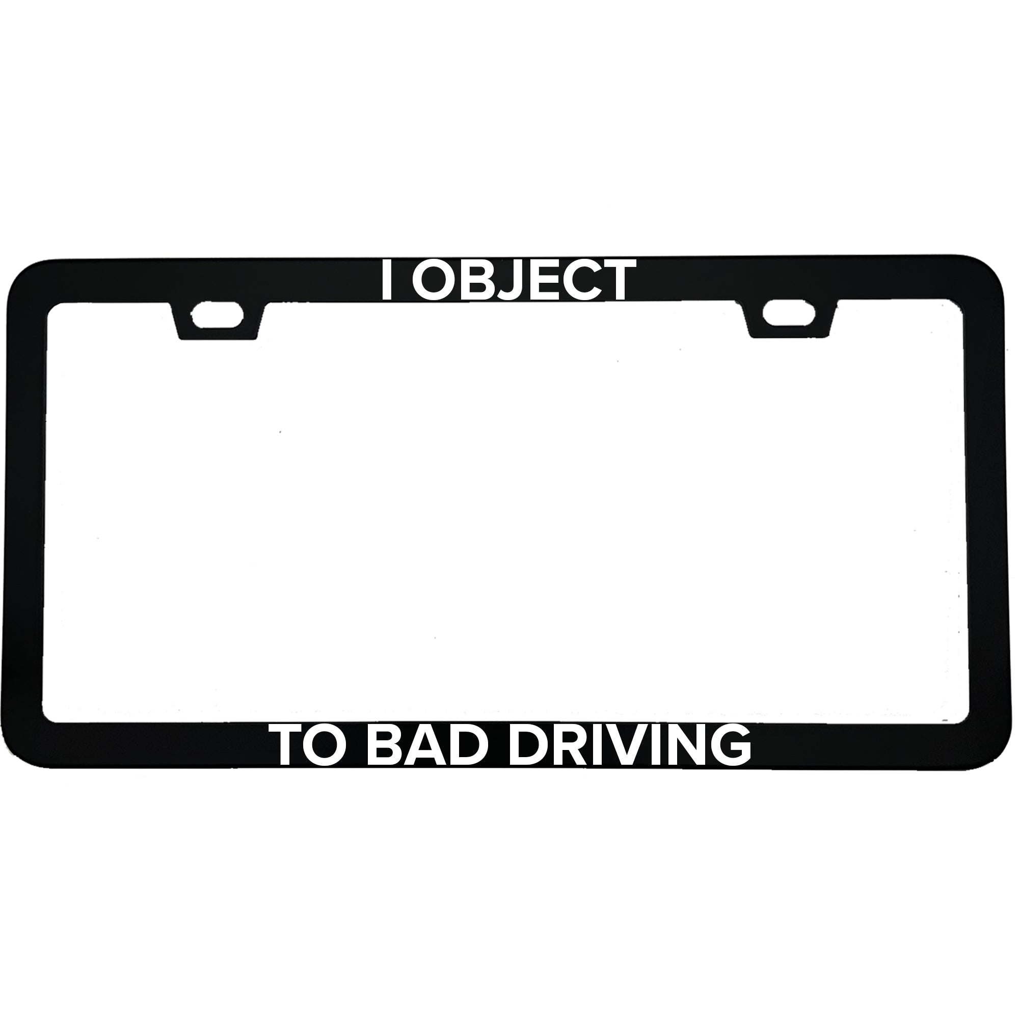 "I Object To Bad Driving" lawyer aluminum license plate frame — front view