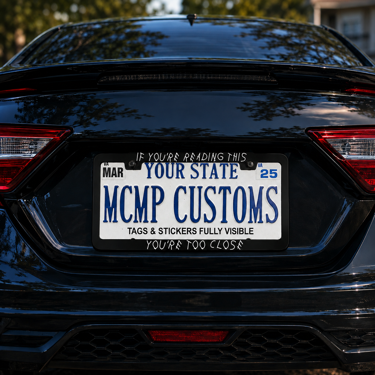 If You Are Reading This You're Too Close Anti-Tailgate Aluminum License Plate Frame
