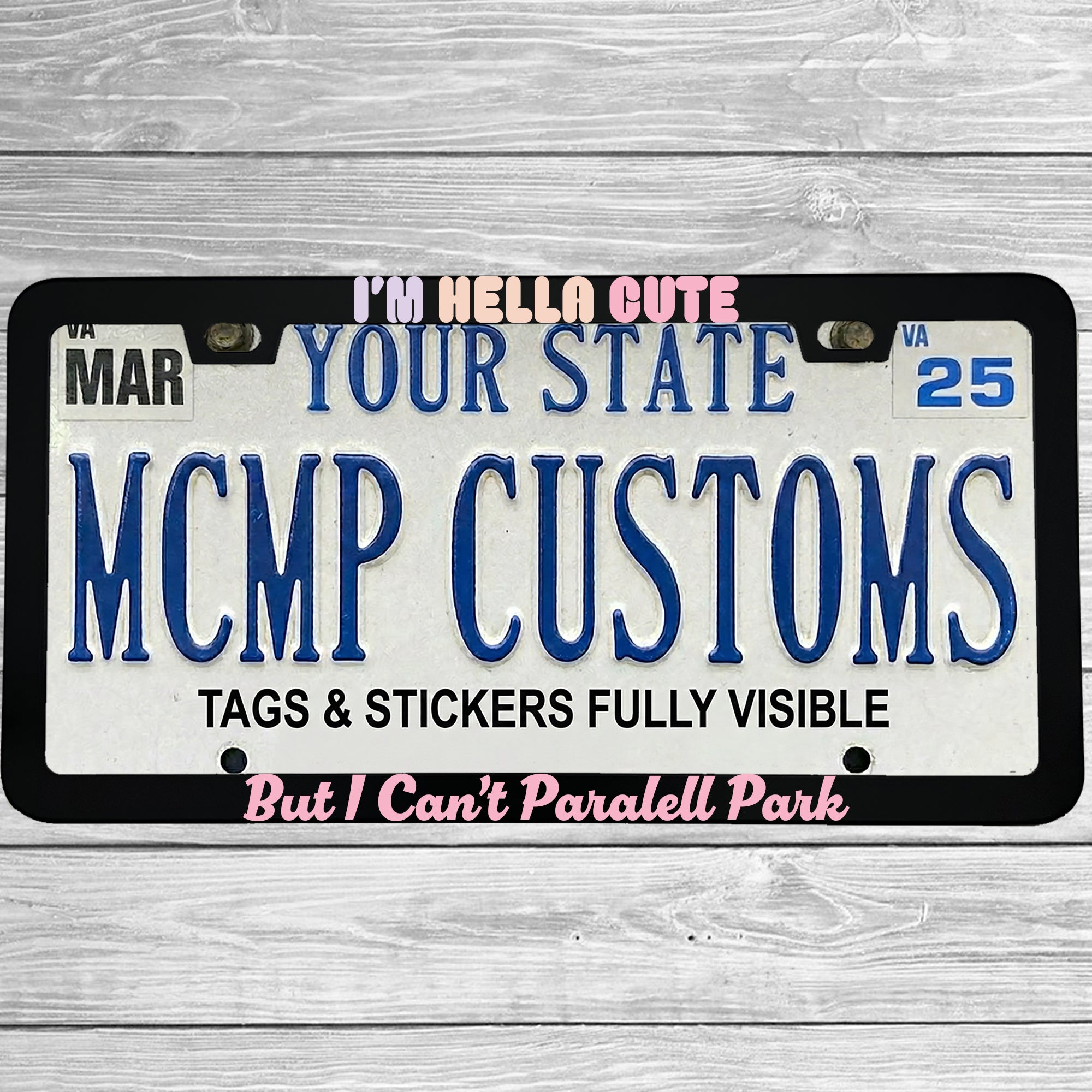 "I'm Hella Cute But I Can't Parallel Park" license plate frame shown on vehicle — lifestyle photo