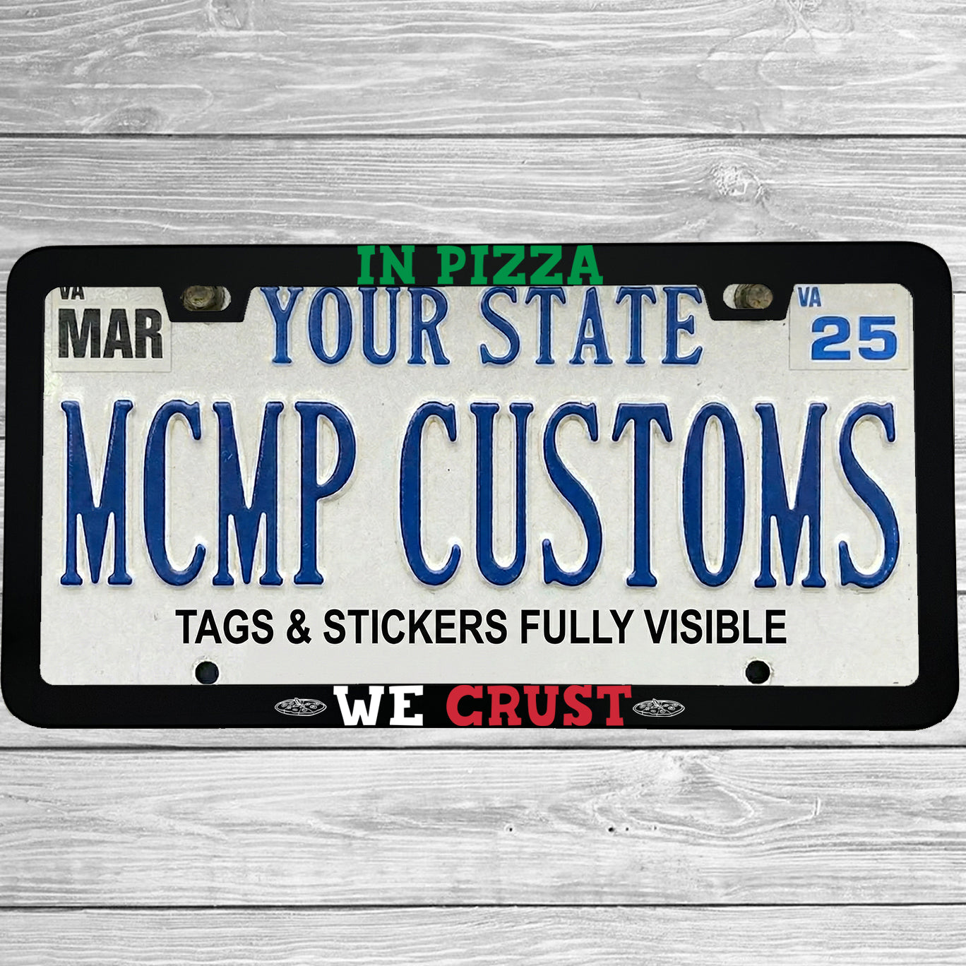 "In Pizza We Crust" license plate frame shown on vehicle — lifestyle photo