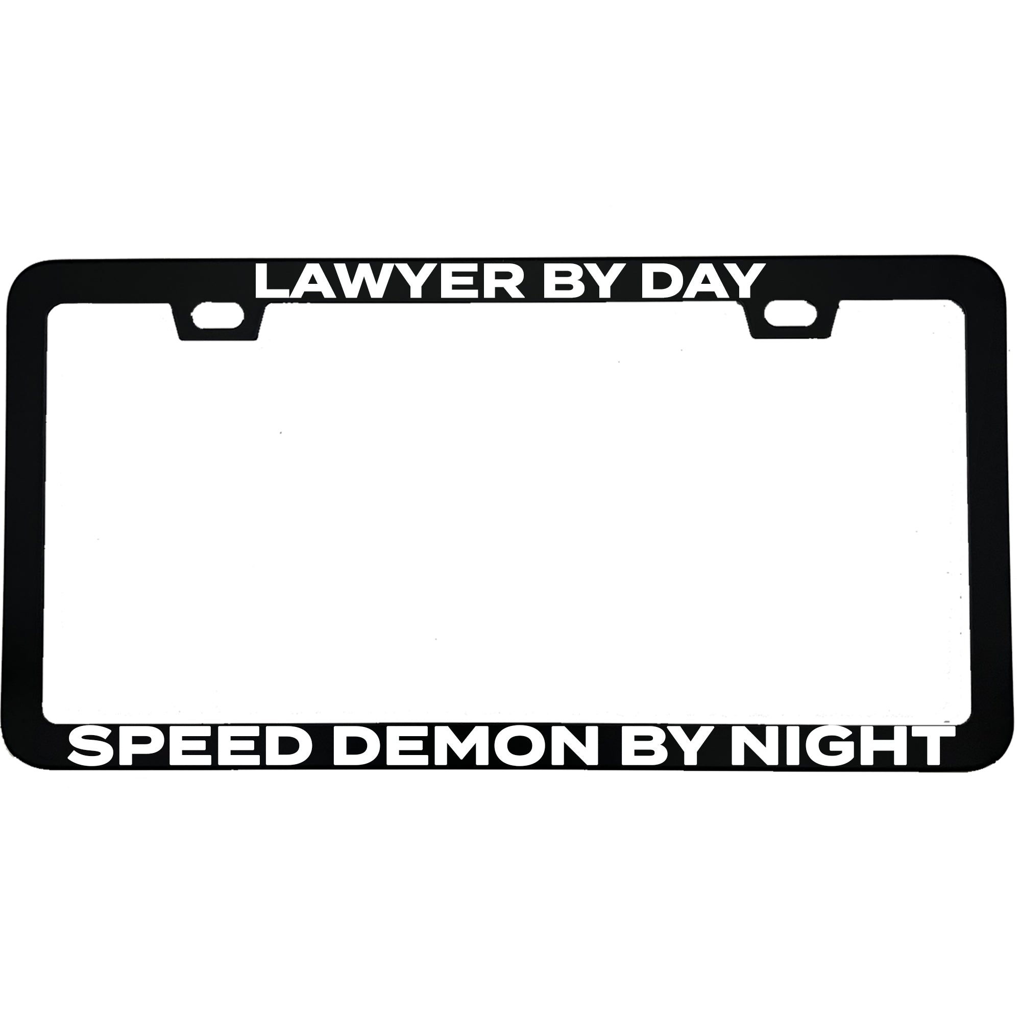 "Lawyer By Day, Speed Demon By Night" lawyer aluminum license plate frame — front view
