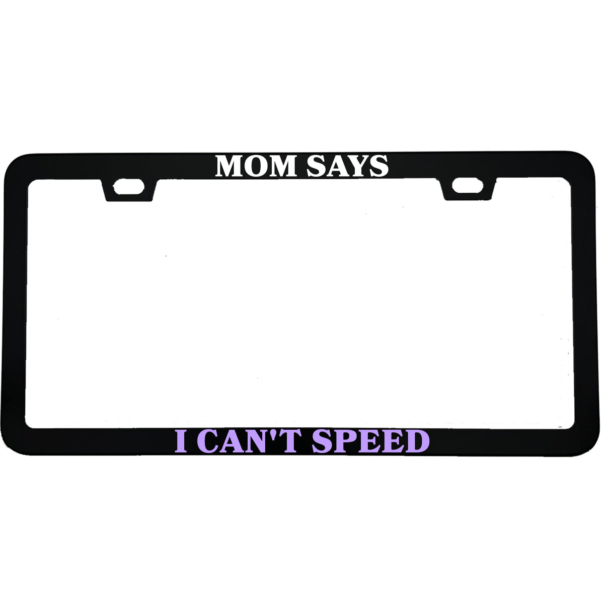 Mom Says I Can't Speed License Plate Frame, Funny Teen Driver Car Frame, New Driver Gift