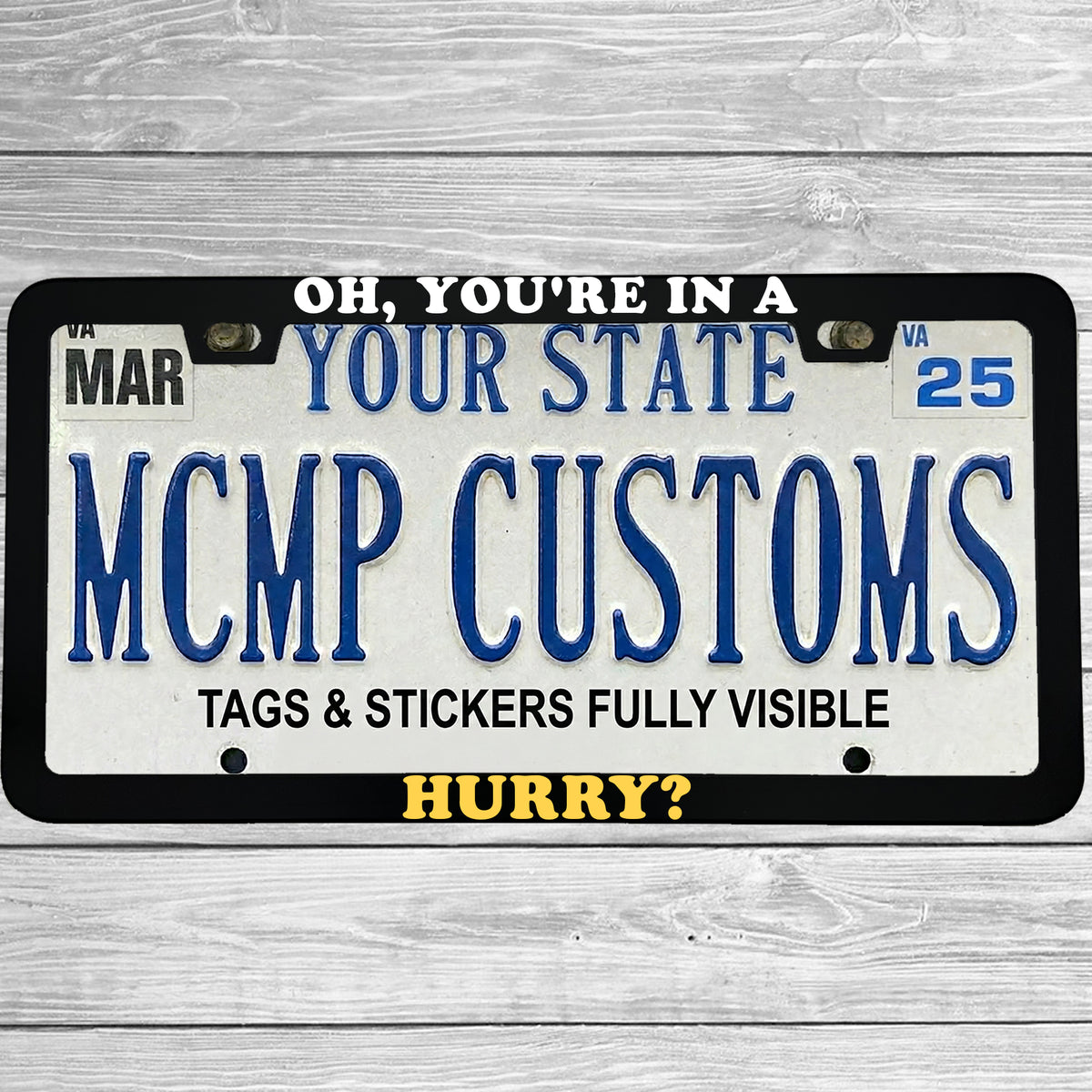 Oh You're in a Hurry License Plate Frame, Funny Slow Driver Car Frame, Sarcastic Road Rage Gift