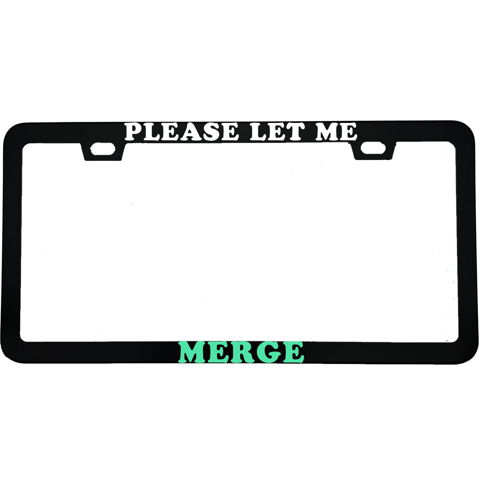 Please Let Me Merge License Plate Frame
