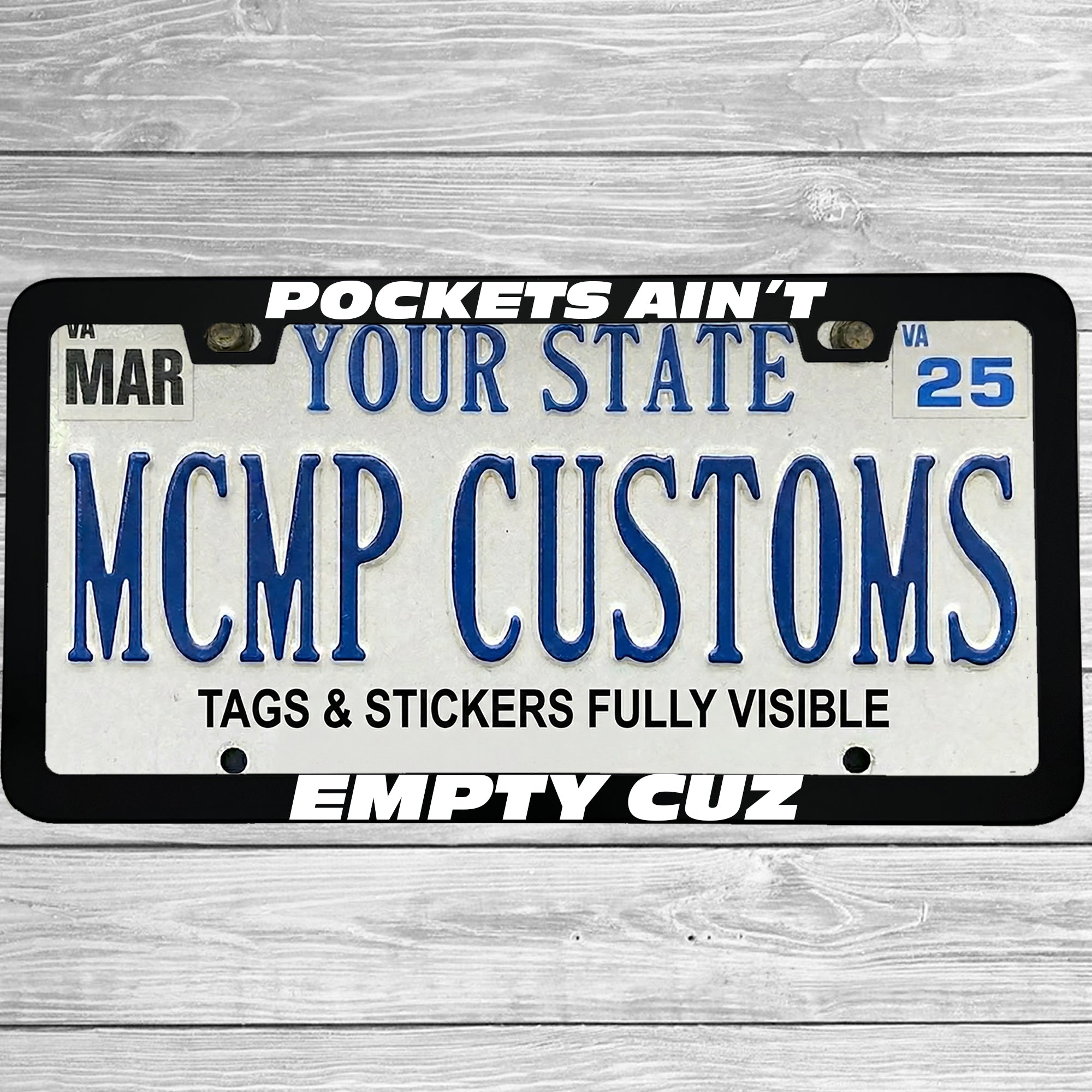 "Pockets Ain't Empty Cuz" license plate frame shown on vehicle — lifestyle photo