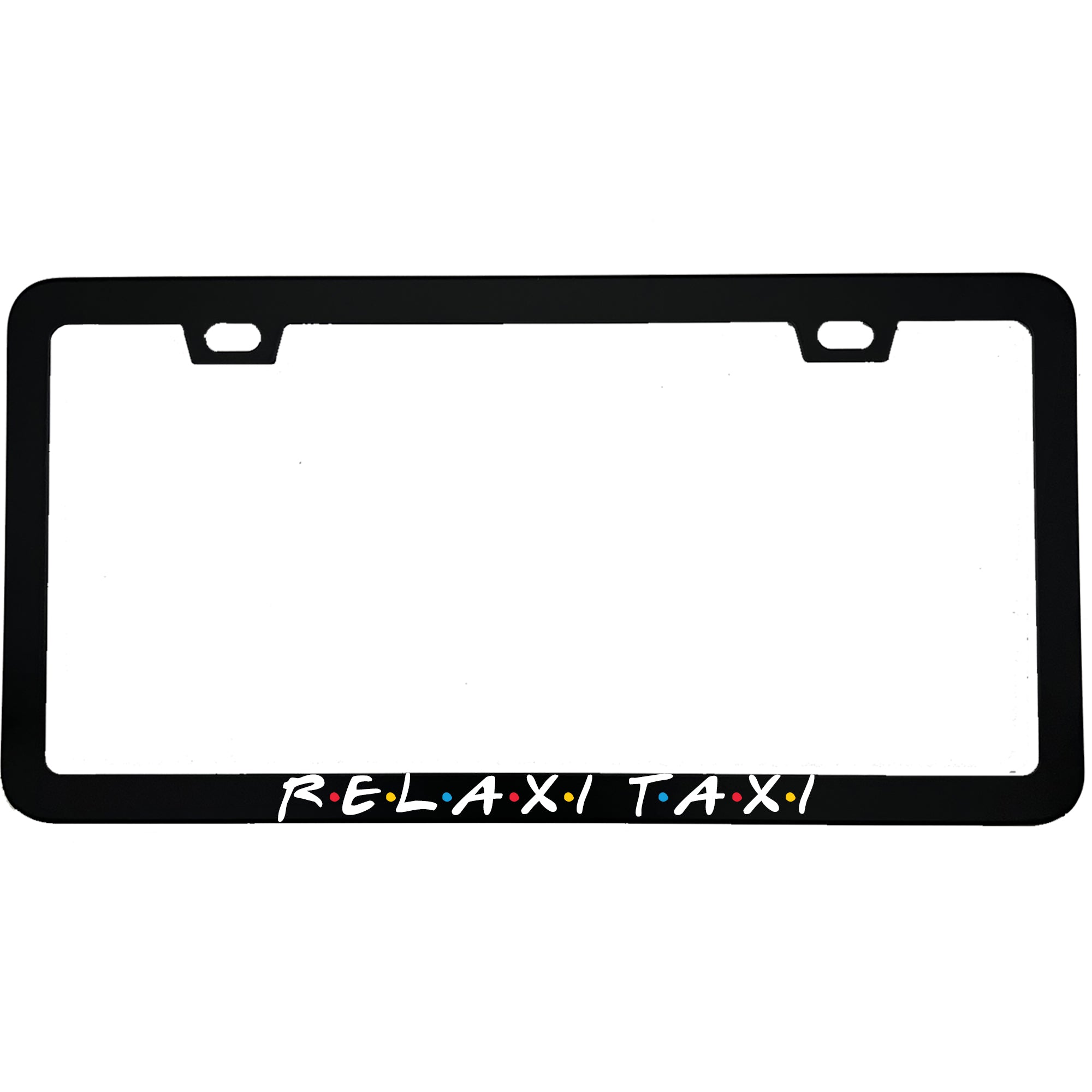 "Relaxi Taxi" car enthusiast aluminum license plate frame — front view
