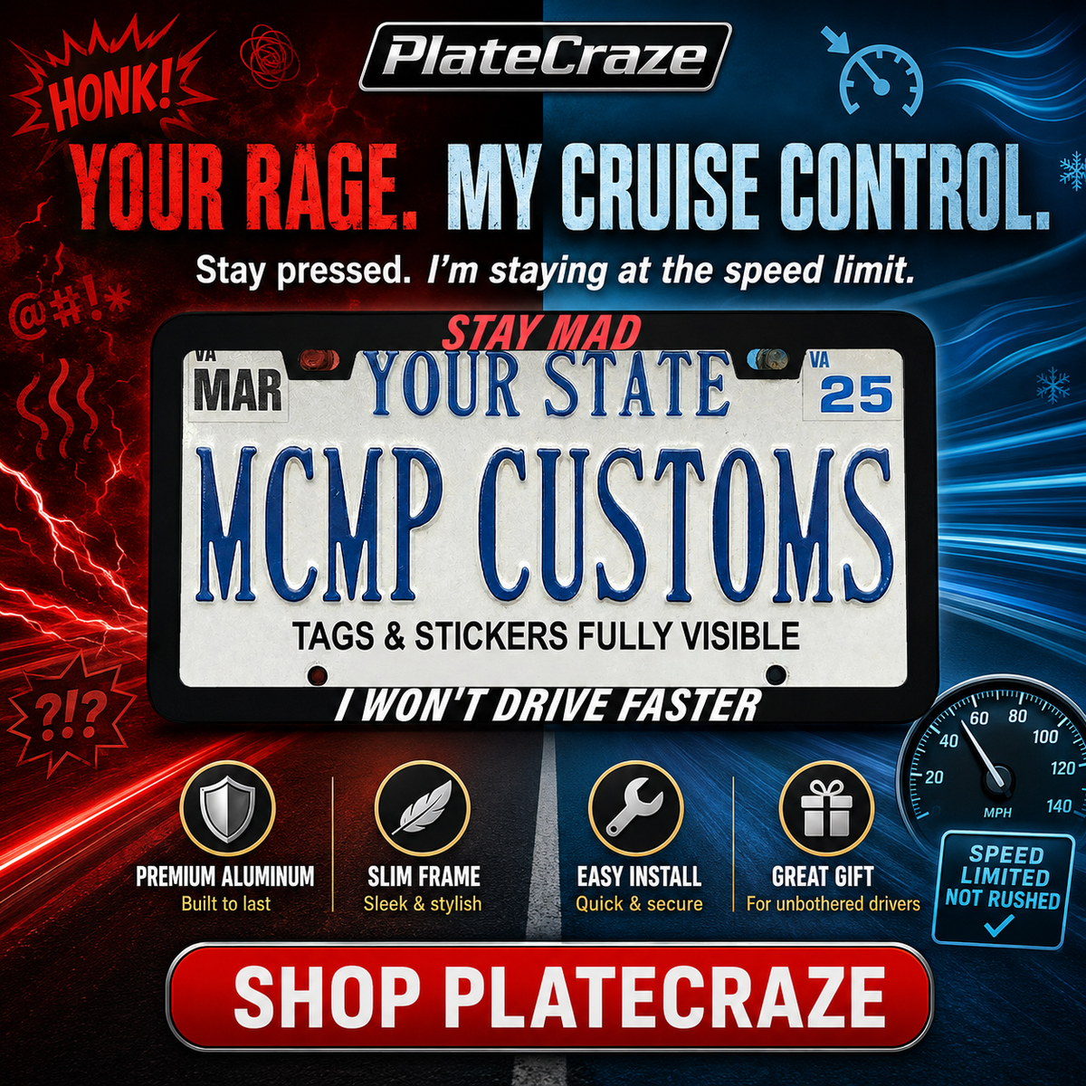 Stay Mad I Won't Drive Faster License Plate Frame