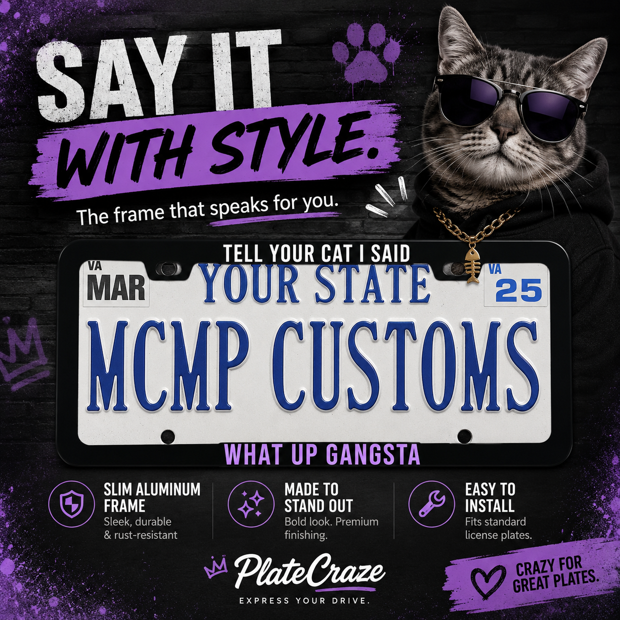 Tell Your Cat I Said What Up Gangsta Aluminum License Plate Frame