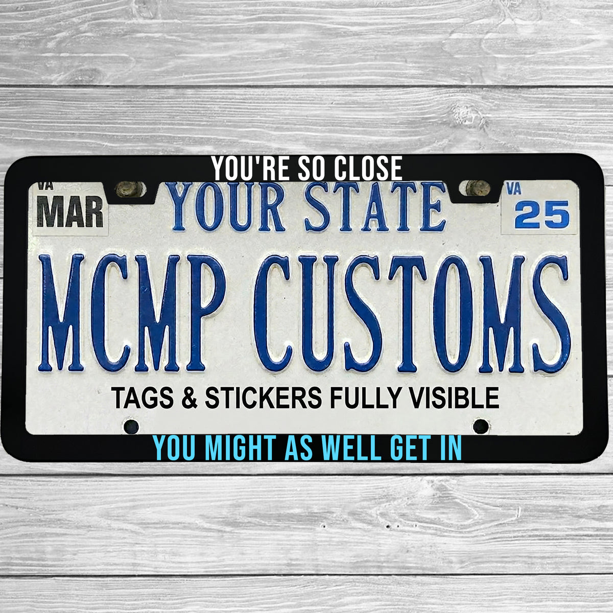 You're So Close You Might As Well Get In License Plate Frame, Funny Tailgater Car Frame, Sarcastic Driver Gift