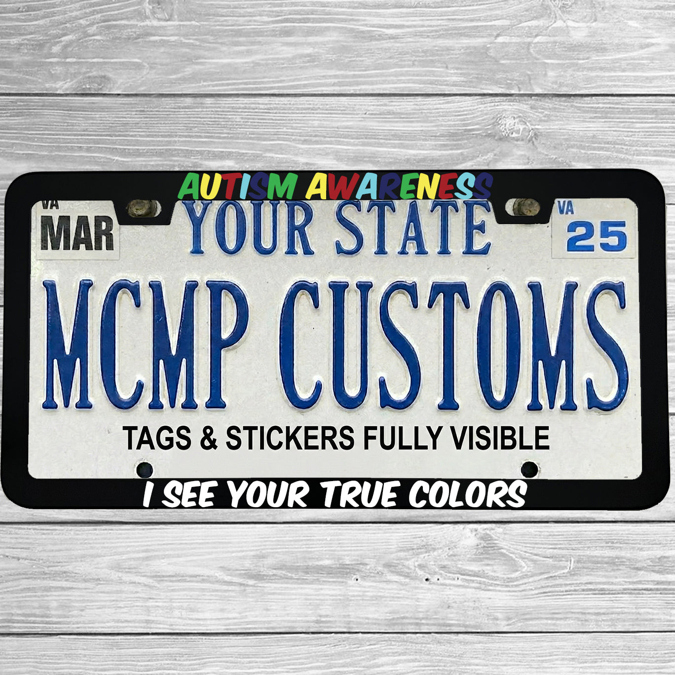 "Autism Awareness I See Your True Colors" license plate frame shown on vehicle — lifestyle photo