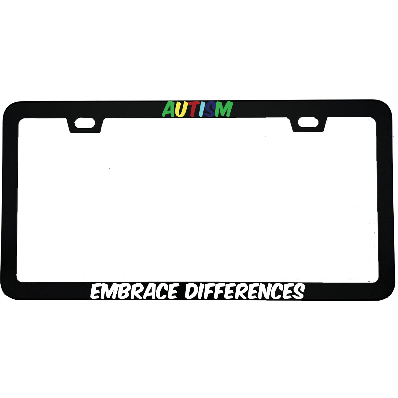 "Autism Embrace Differences" autism awareness aluminum license plate frame — front view