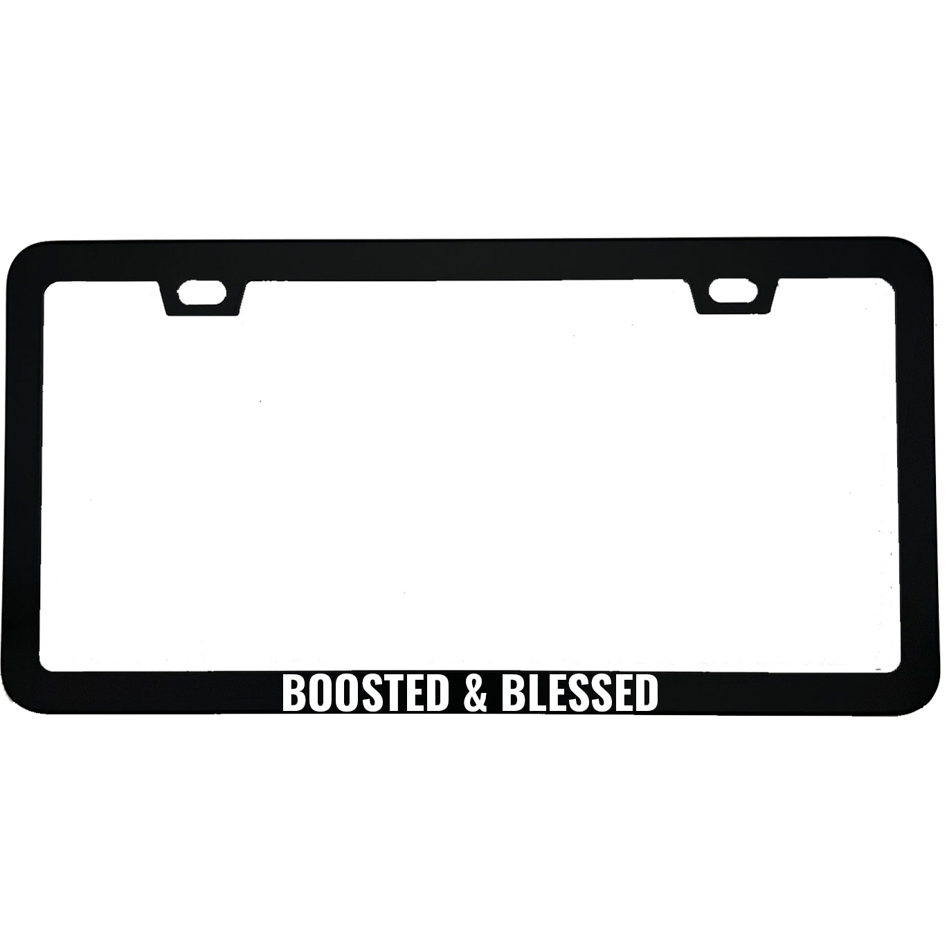 "Boosted And Blessed" car enthusiast aluminum license plate frame — front view