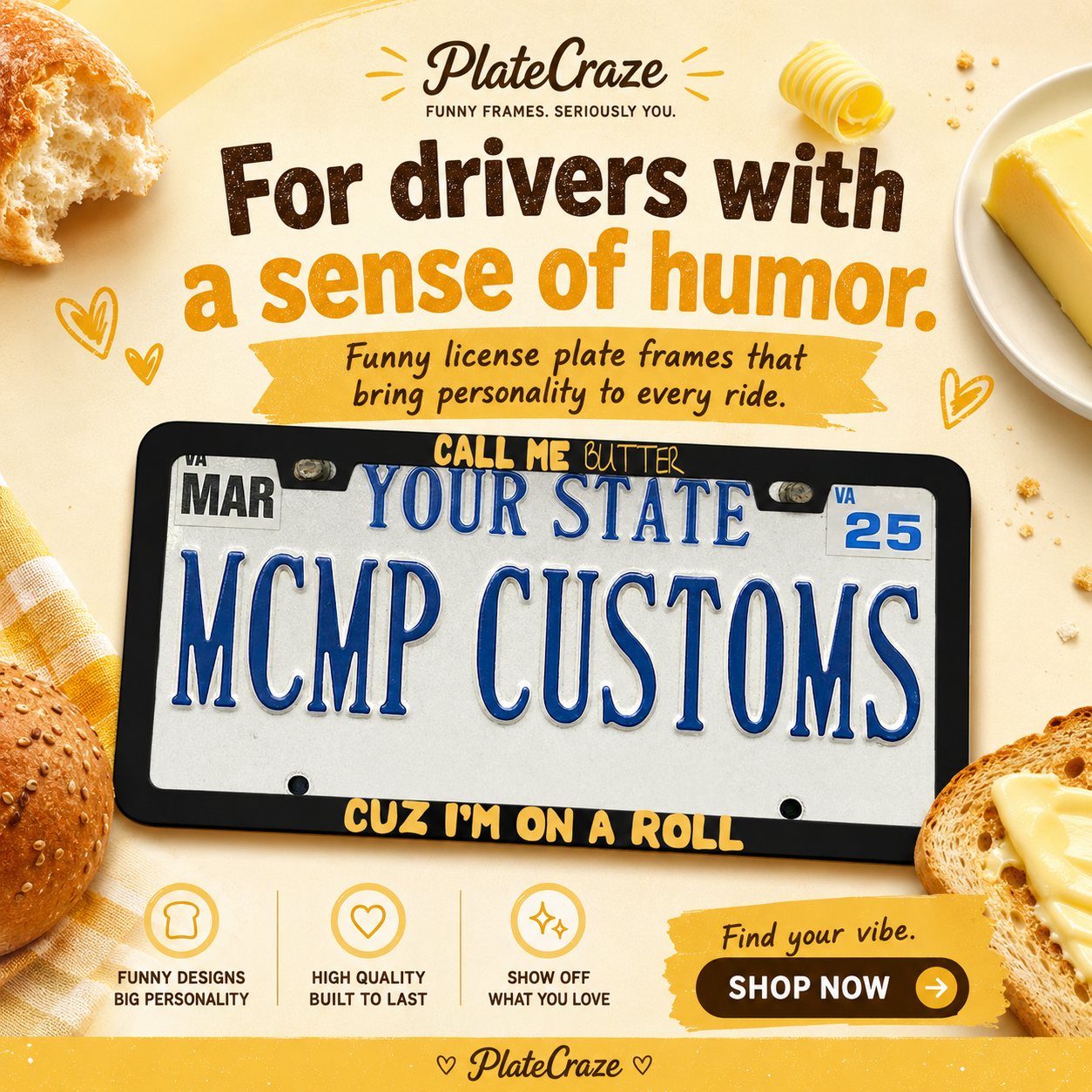 Call Me Butter Cuz I'm On A Roll Funny Aluminum License Plate Frame