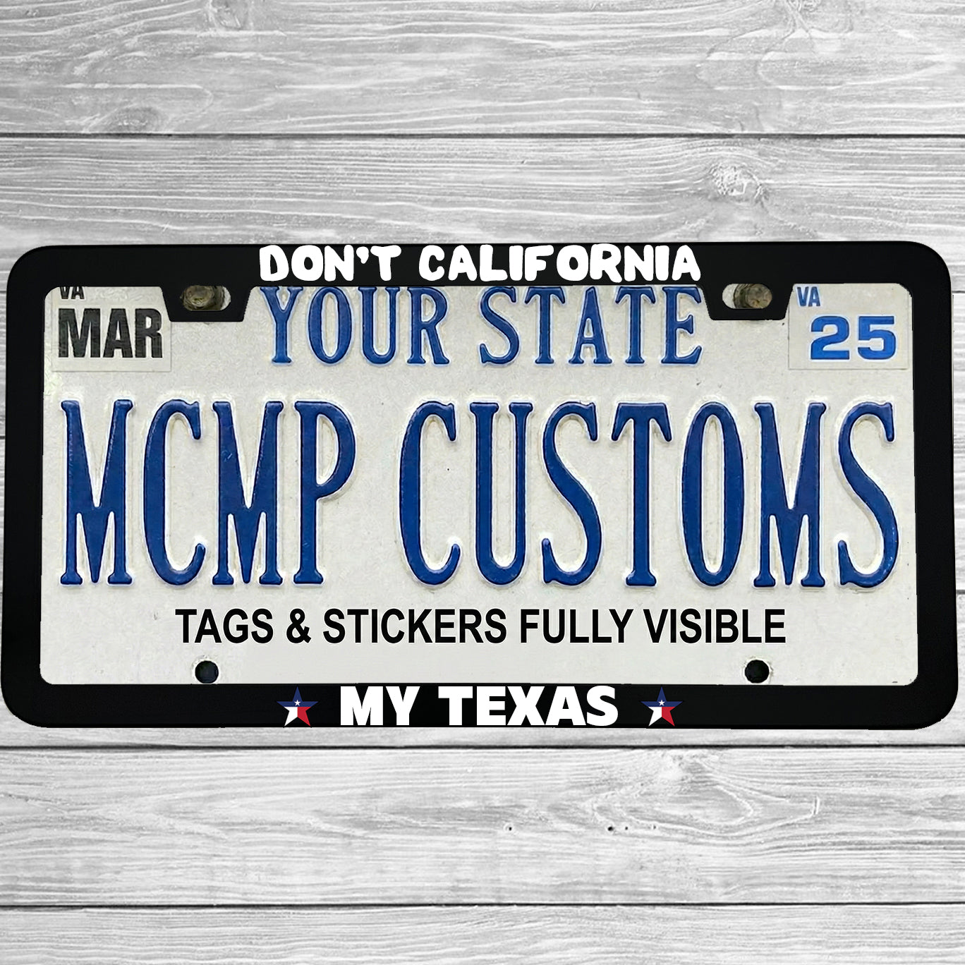 "Don't California My Texas" license plate frame shown on vehicle — lifestyle photo