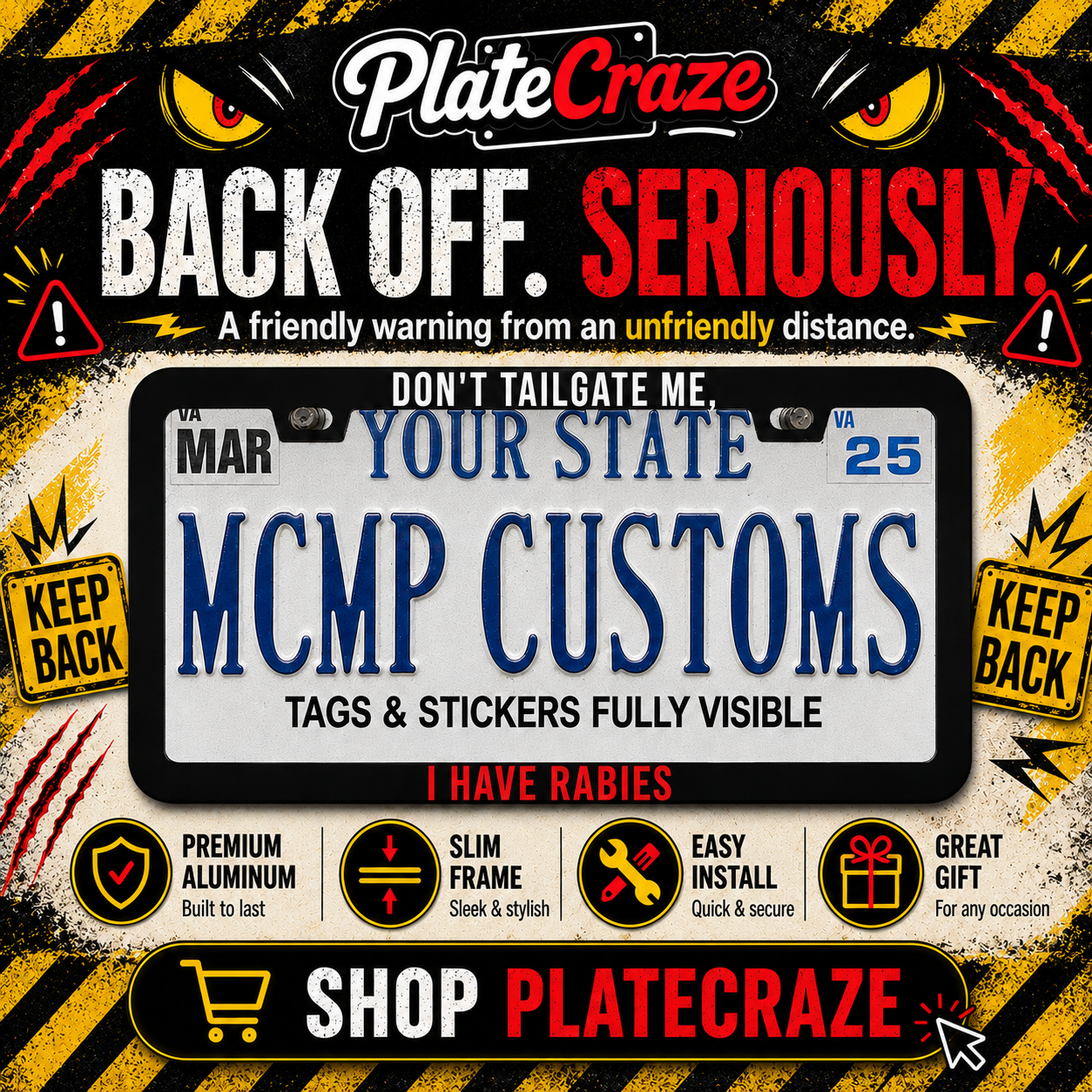 Don't Tailgate Me, I Have Rabies License Plate Frame