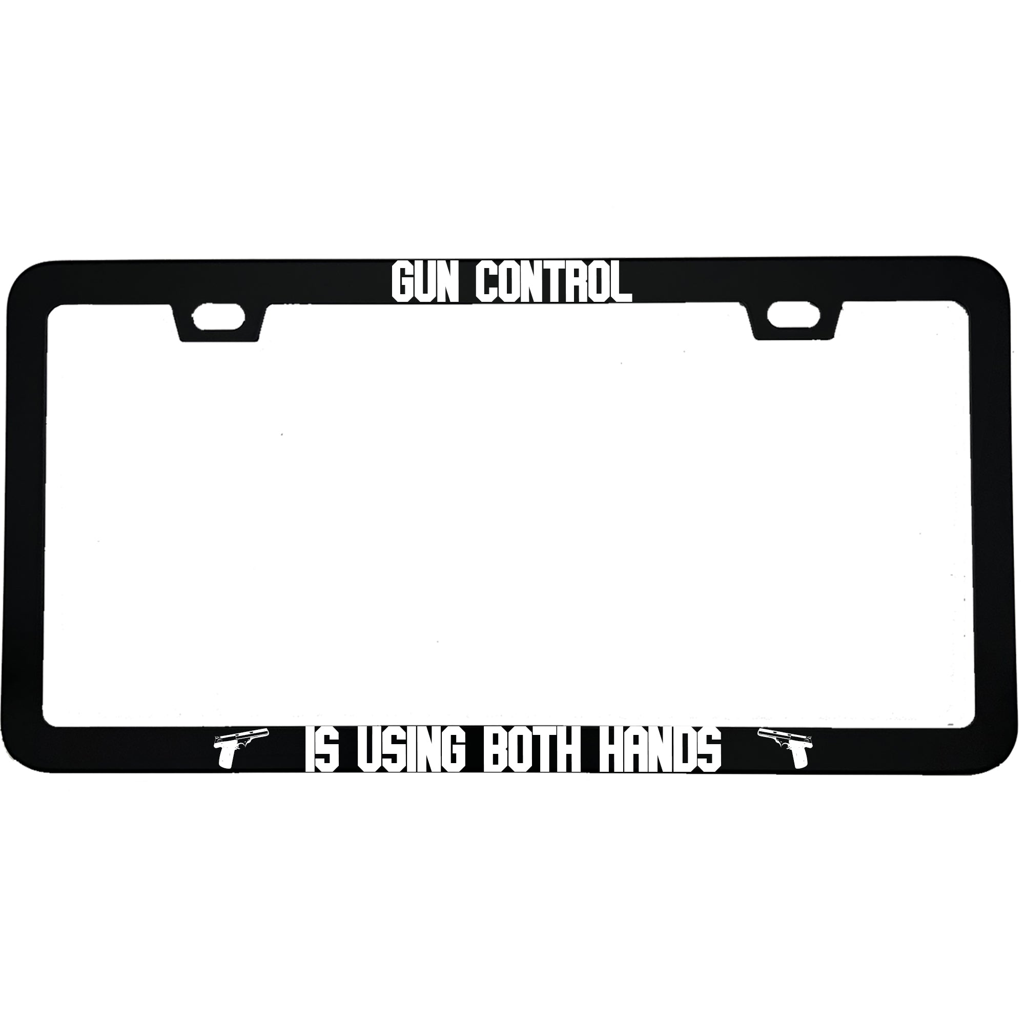 Gun Control Is Using Both Hands Patriotic Aluminum License Plate Frame