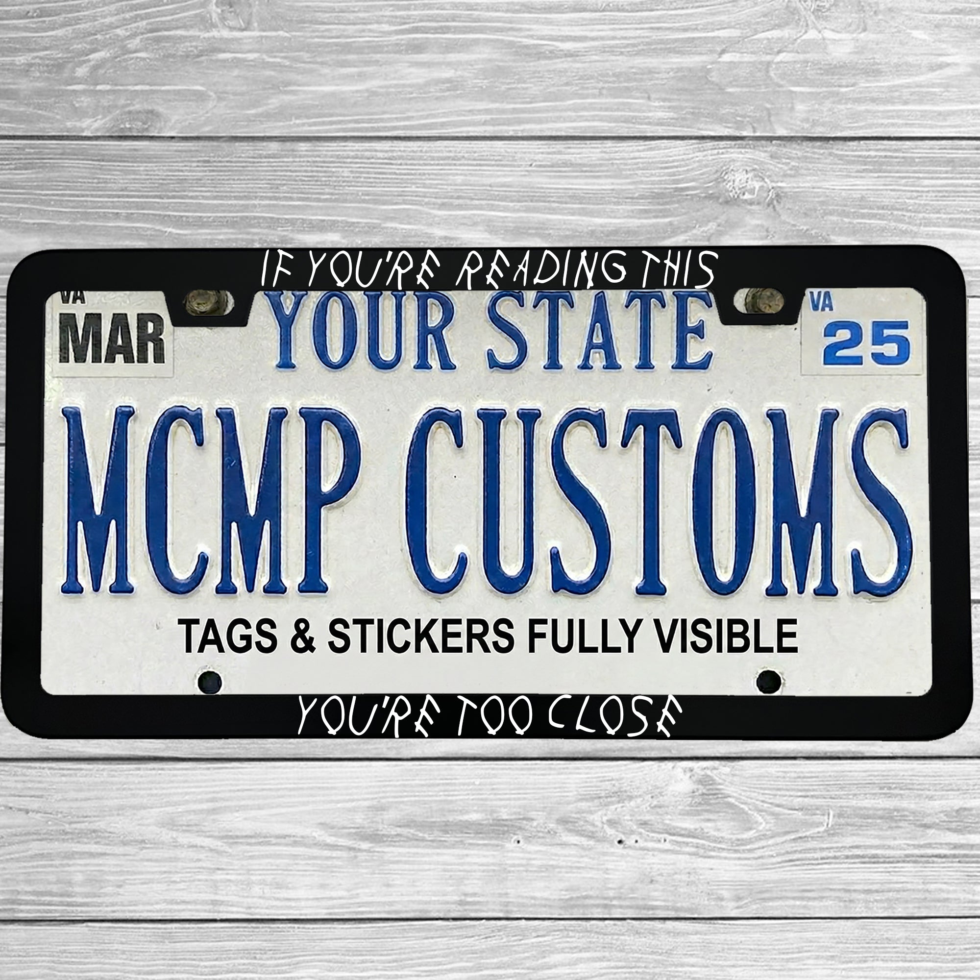 If You Are Reading This You're Too Close Anti-Tailgate Aluminum License Plate Frame