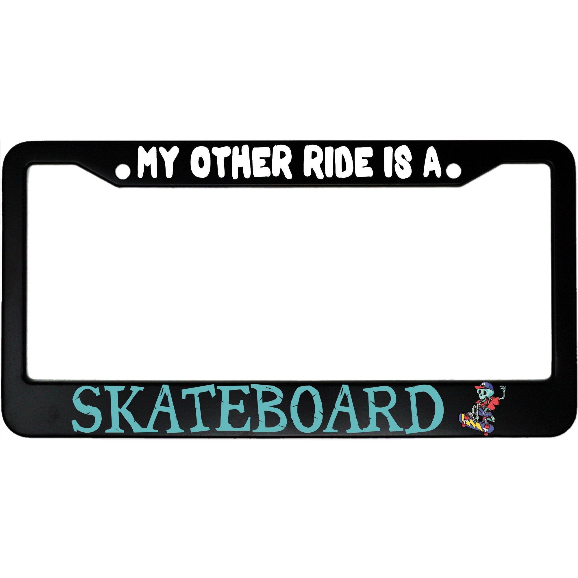 My Other Ride Is a Skateboard License Plate Frame - Funny Aluminum Car Accessory for Skateboarders