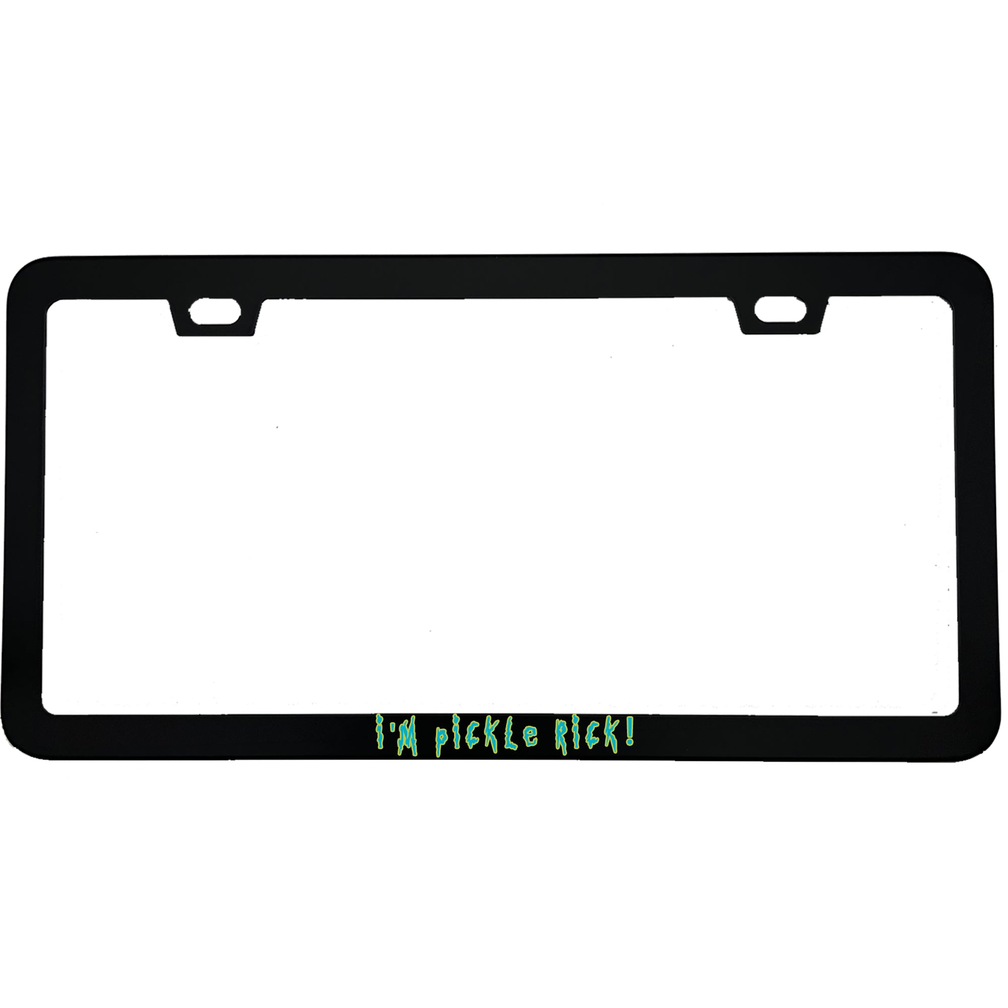 "I'm Pickle Rick!" rick & morty fan aluminum license plate frame — front view
