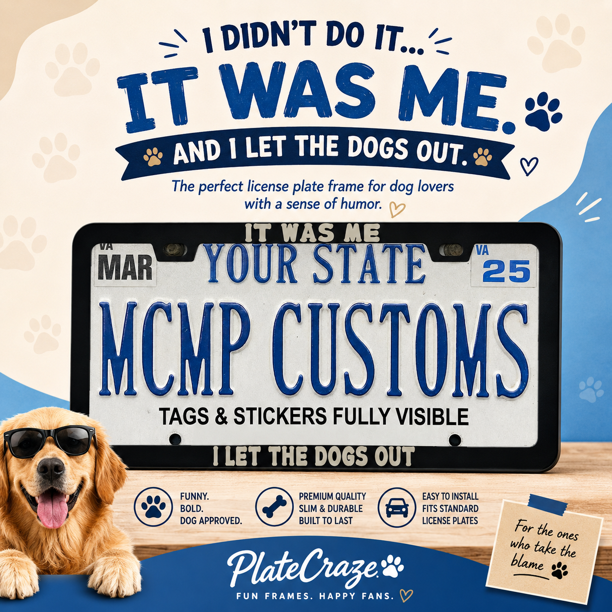 It Was Me, I Let The Dogs Out Dog Lover Aluminum License Plate Frame