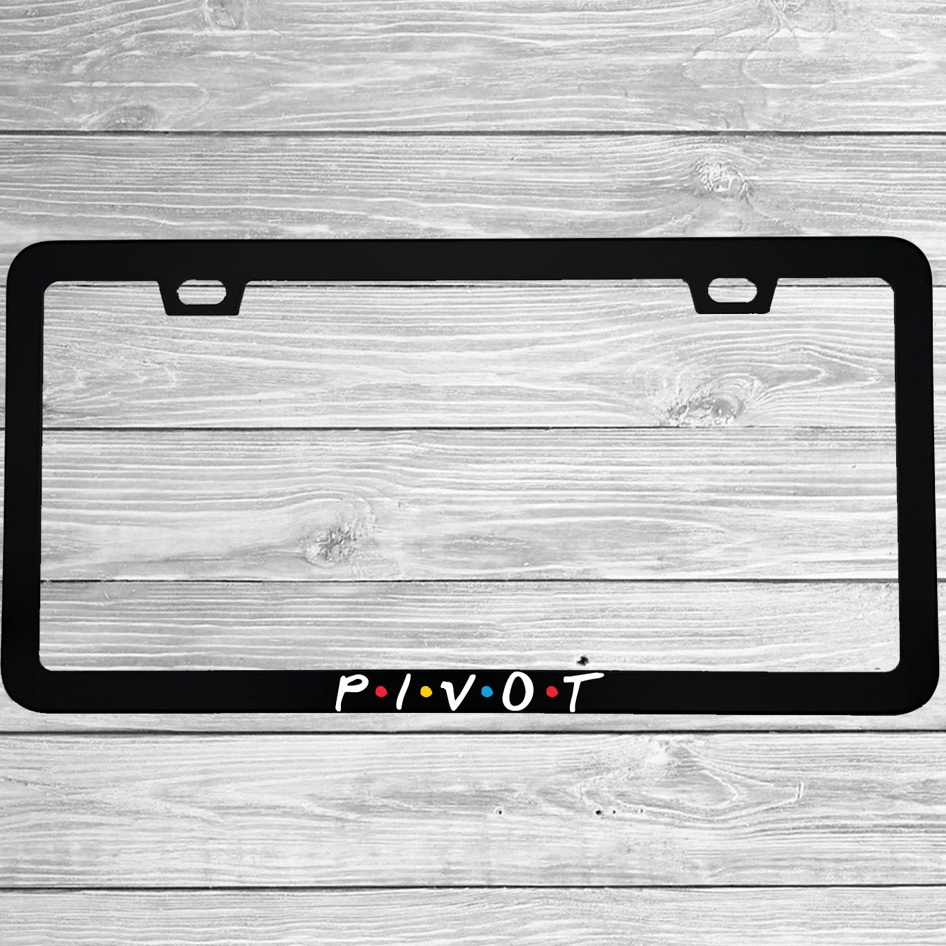 Pivot License Plate Frame | Friends TV Show Gift | Funny Aluminum Car Gift | MCMP Customs