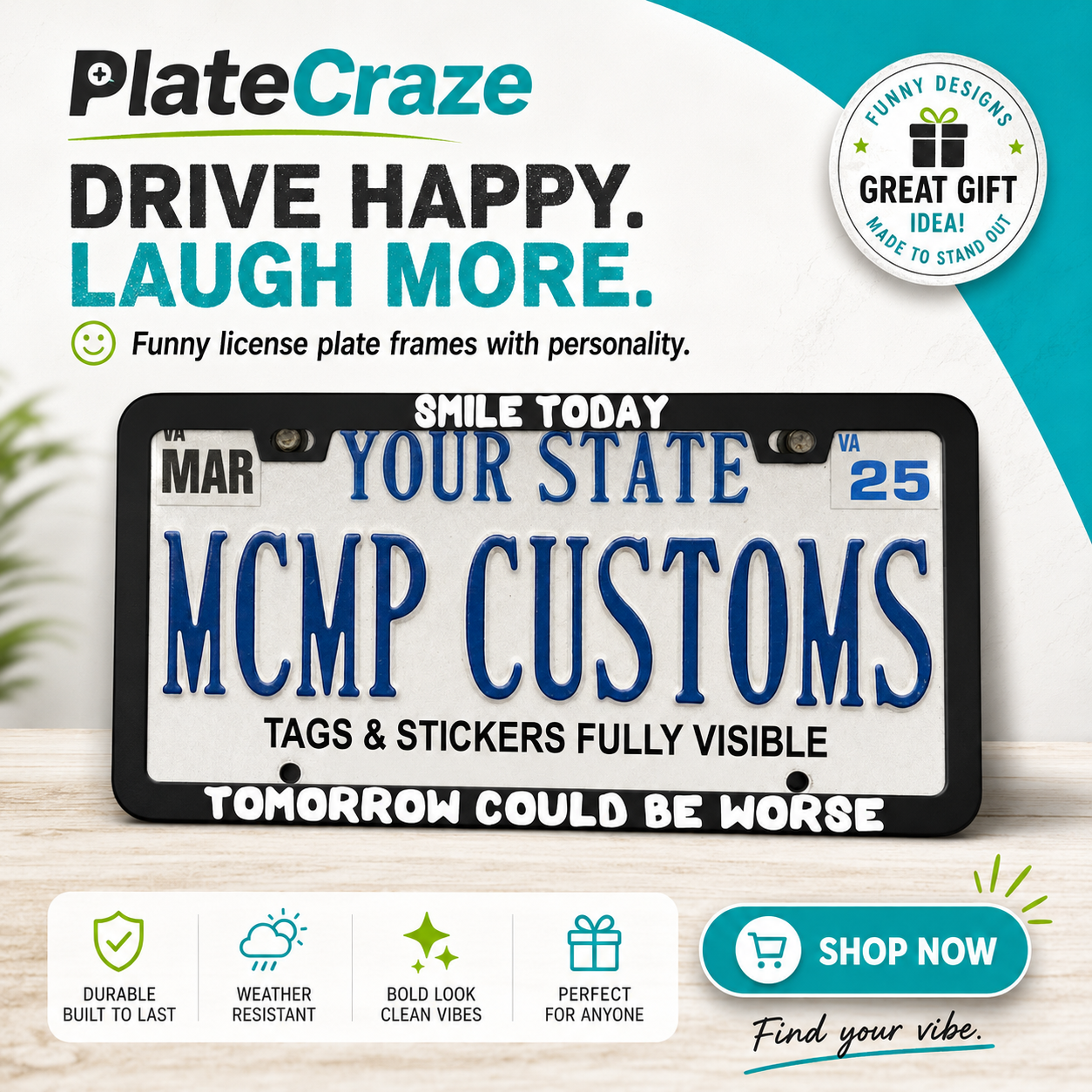 Smile Today Tomorrow Could Be Worse Funny Aluminum License Plate Frame