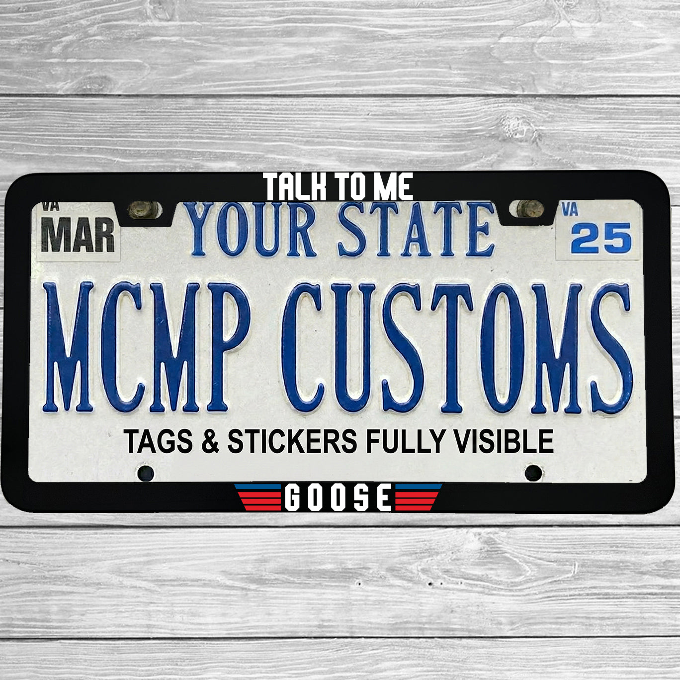 "Talk To Me Goose" license plate frame shown on vehicle — lifestyle photo
