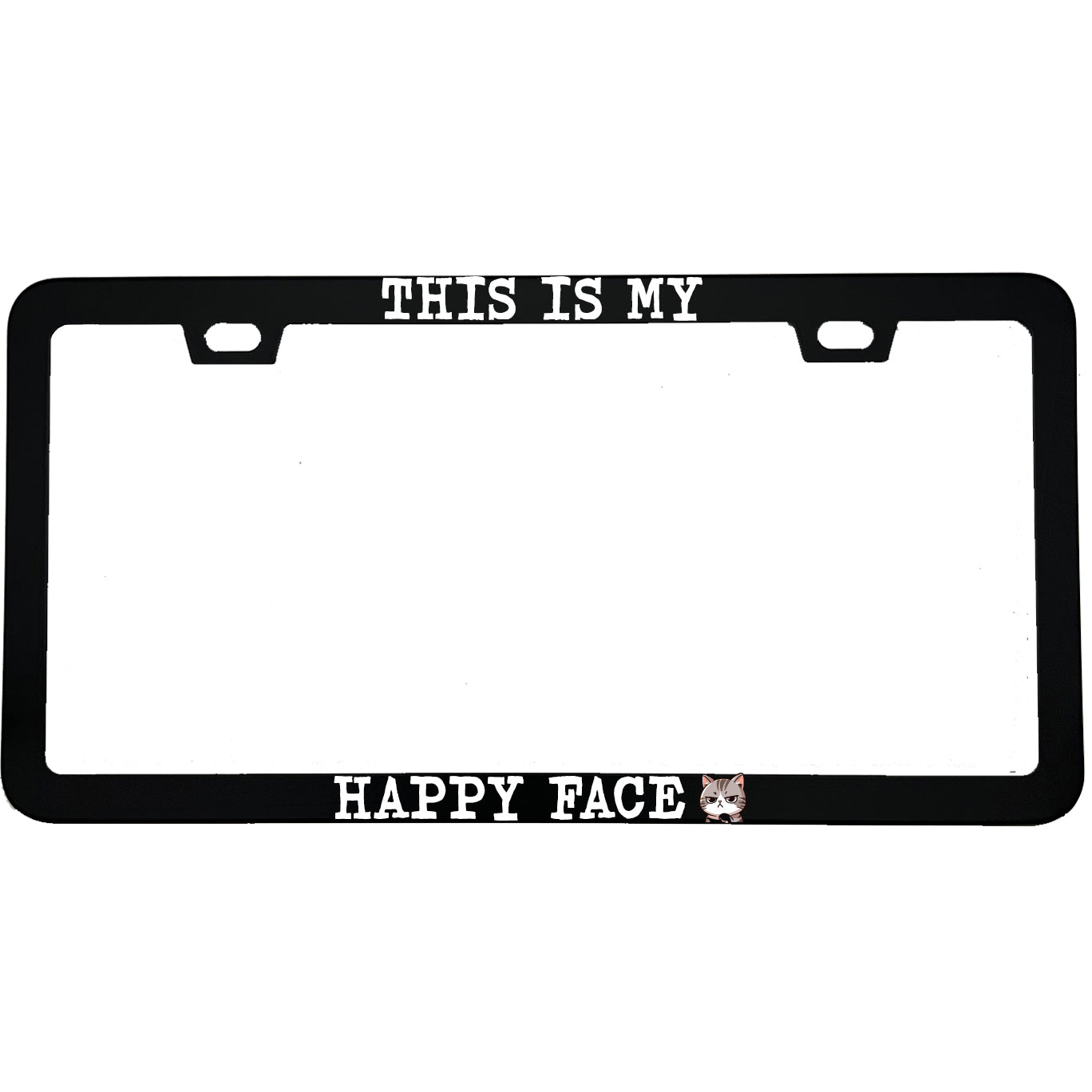 "This Is My Happy Face" cat lover aluminum license plate frame — front view