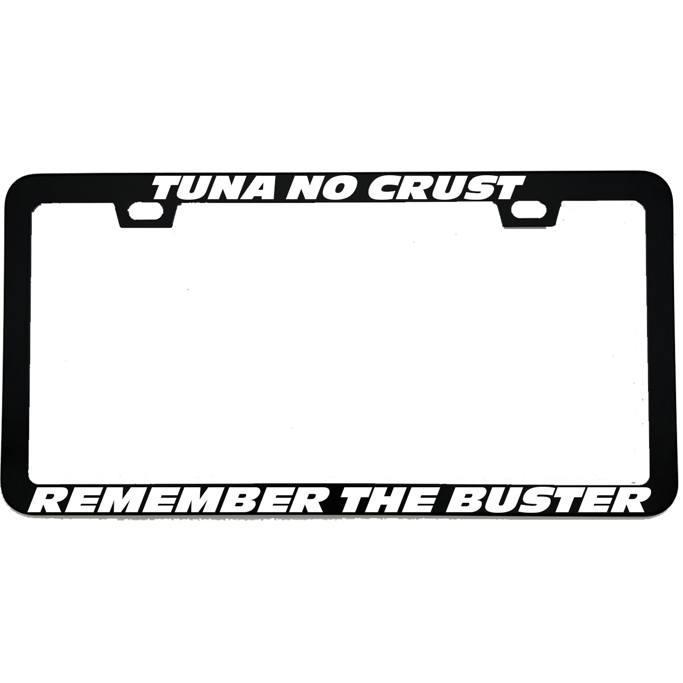 Tuna No Crust License Plate Frame | Funny Aluminum Car Gift | MCMP Customs