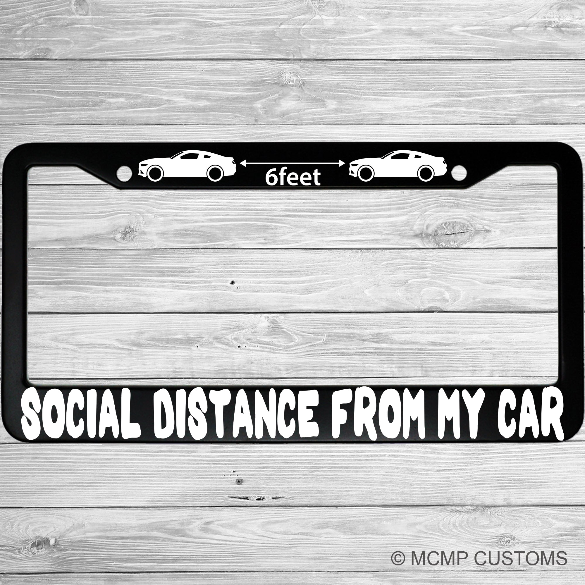 6 Feet Social Distance From My Car Funny Aluminum Car License Plate Frame
