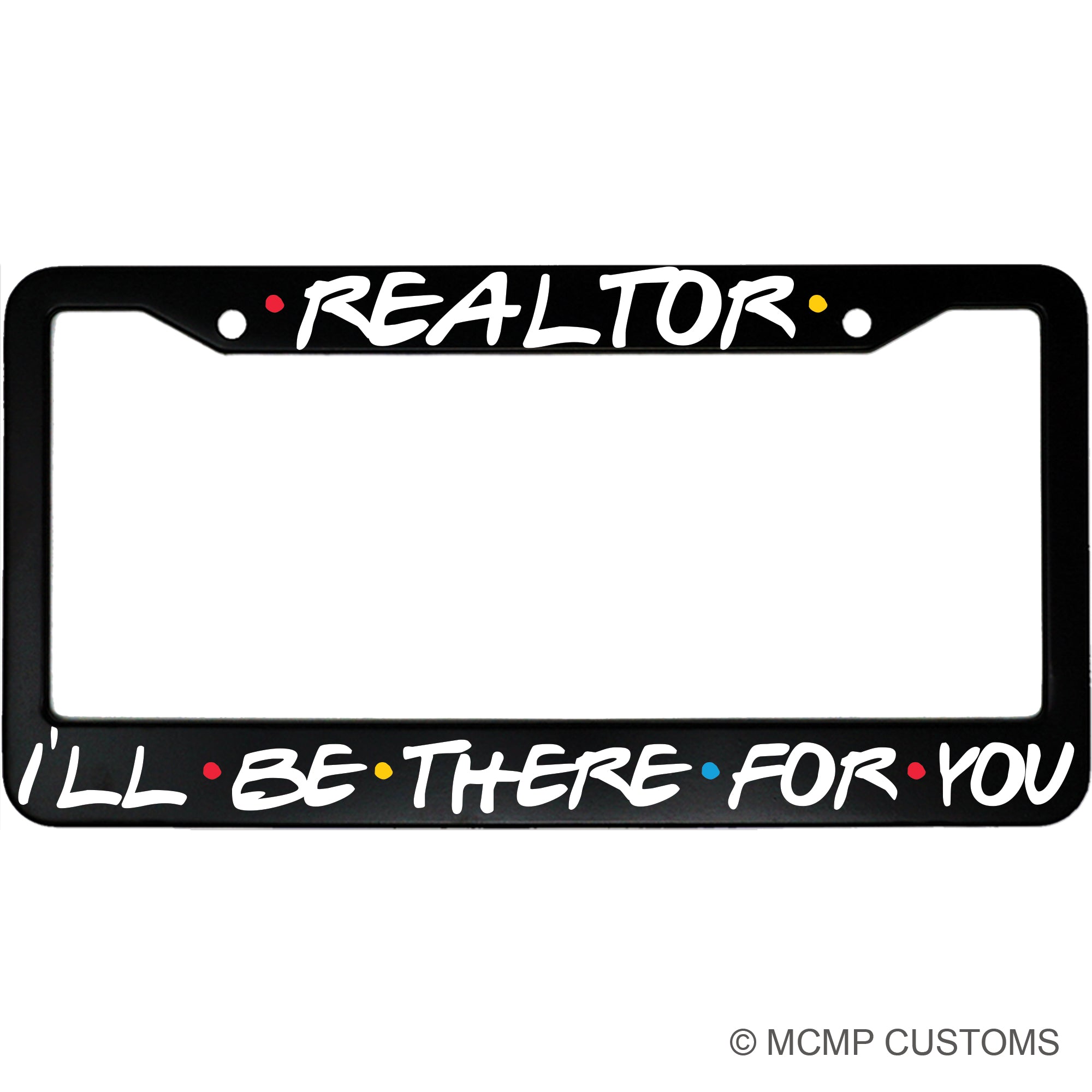 Realtor I'll Be There For You