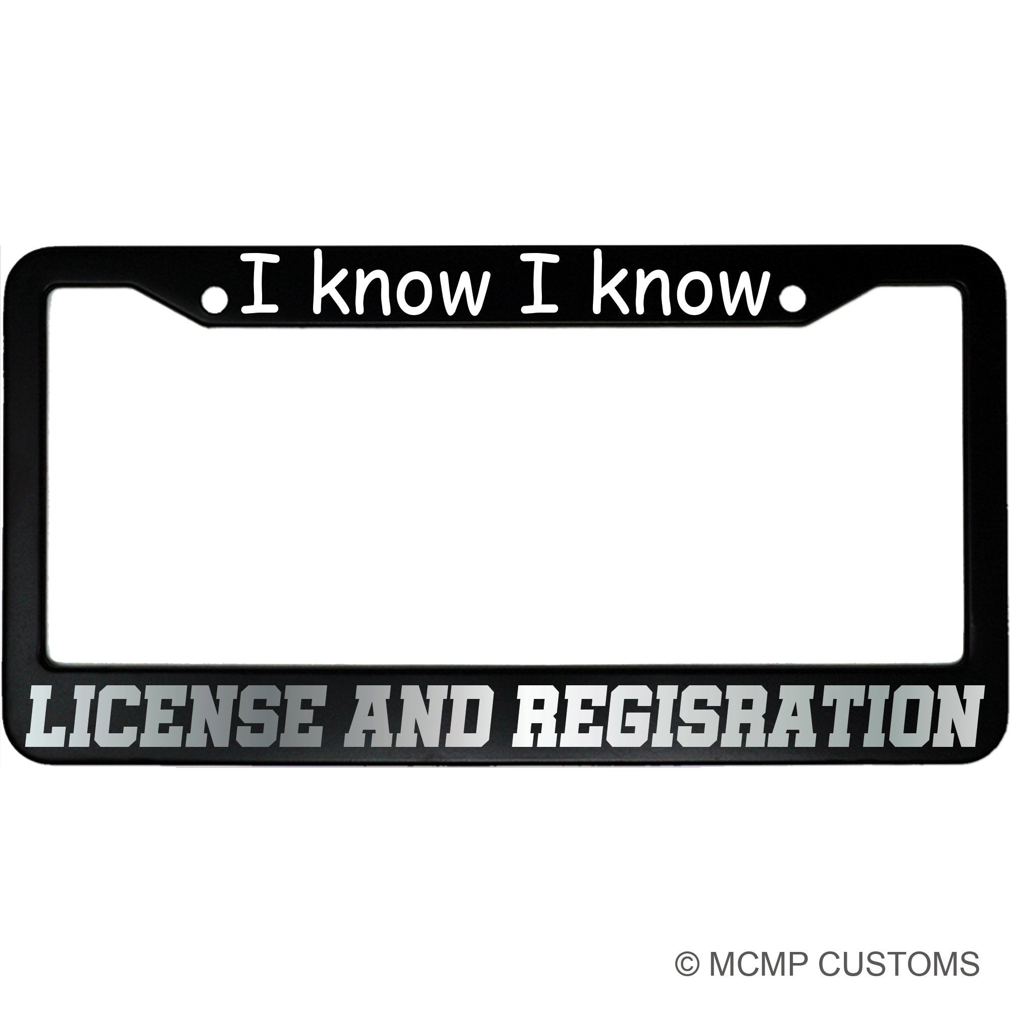 I Know I Know License And Registration