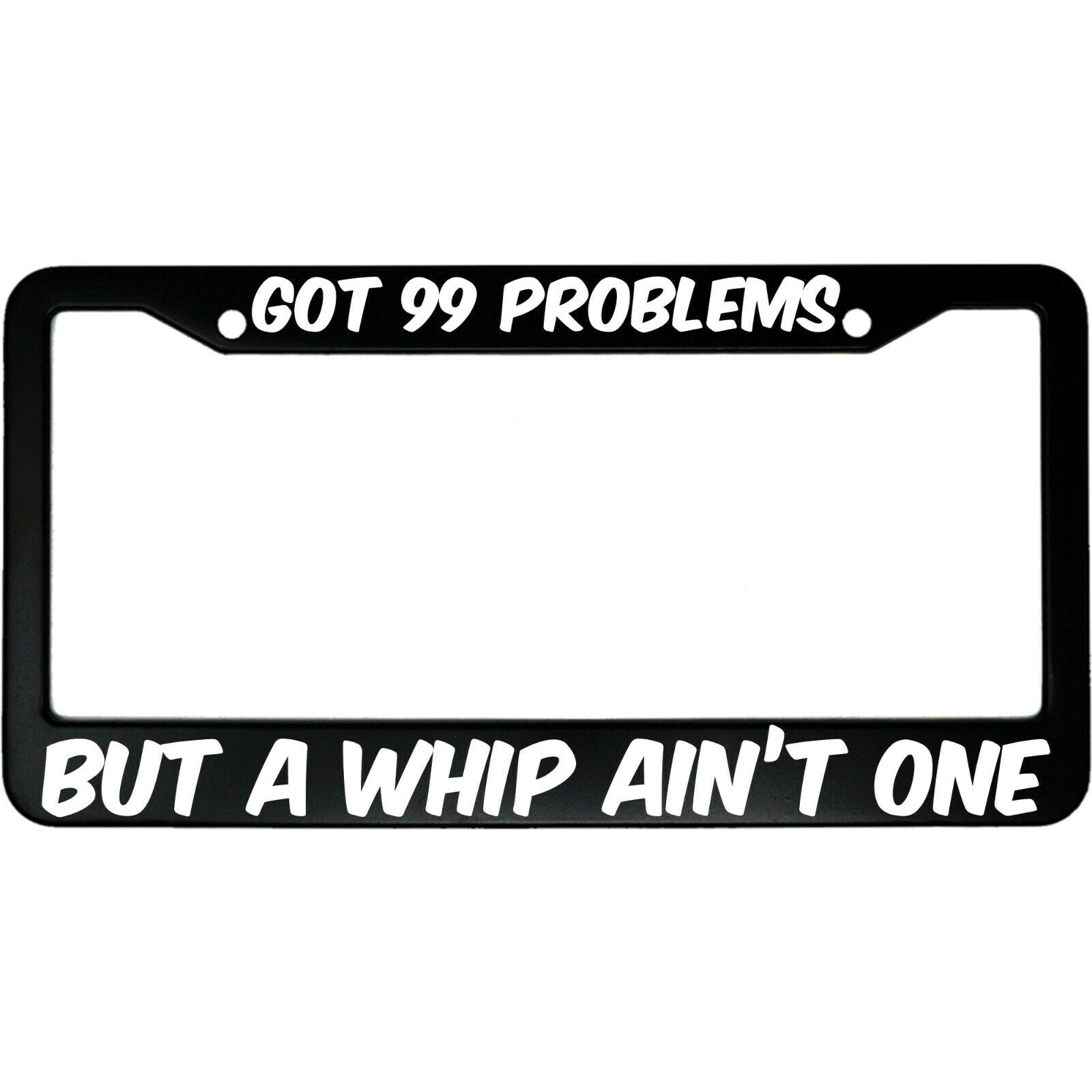 Got 99 Problems But A Whip Ain't One