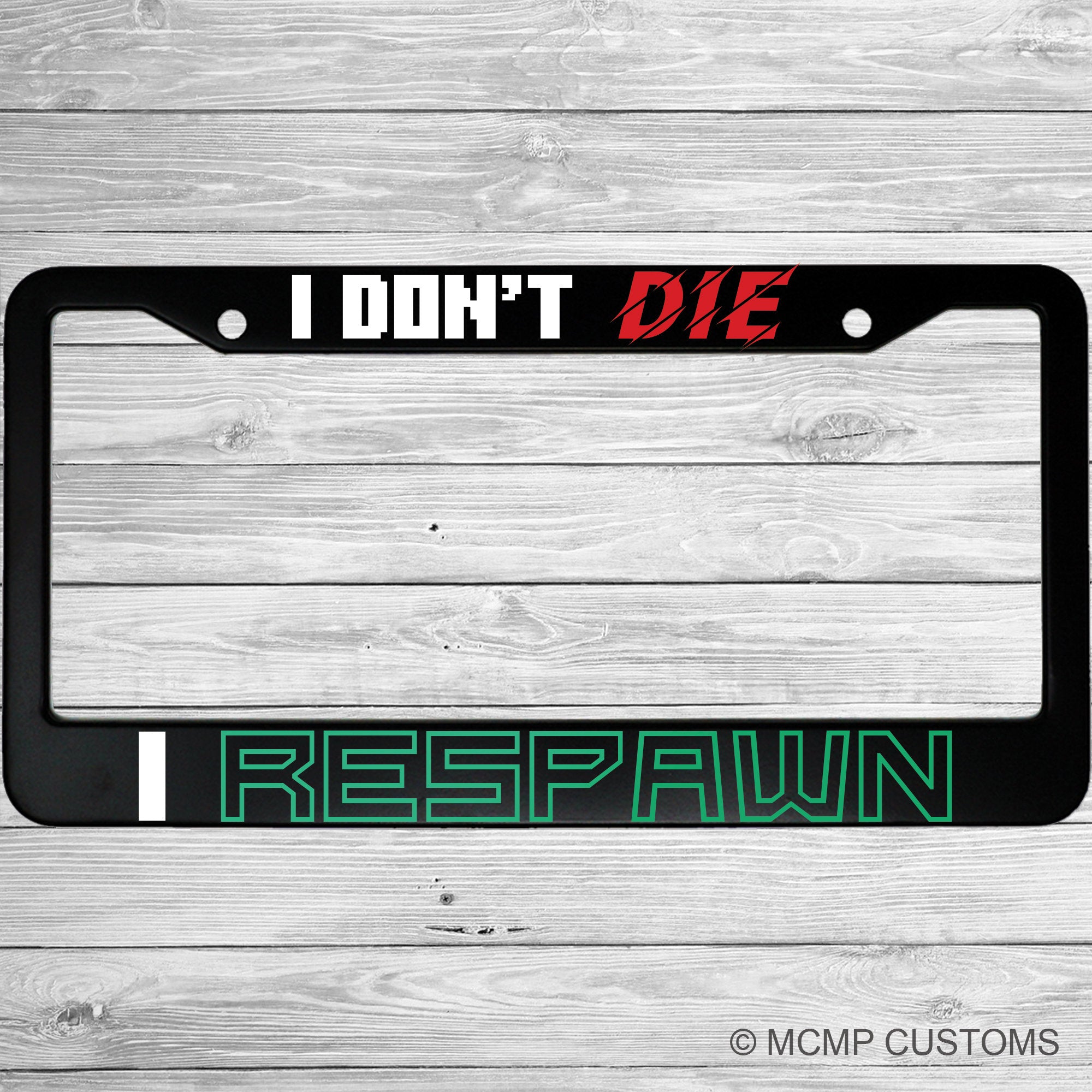 I Don't Die, I Respawn