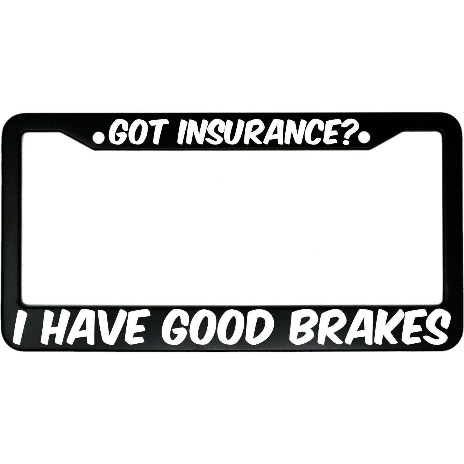 Got Insurance? I Have Good Brakes