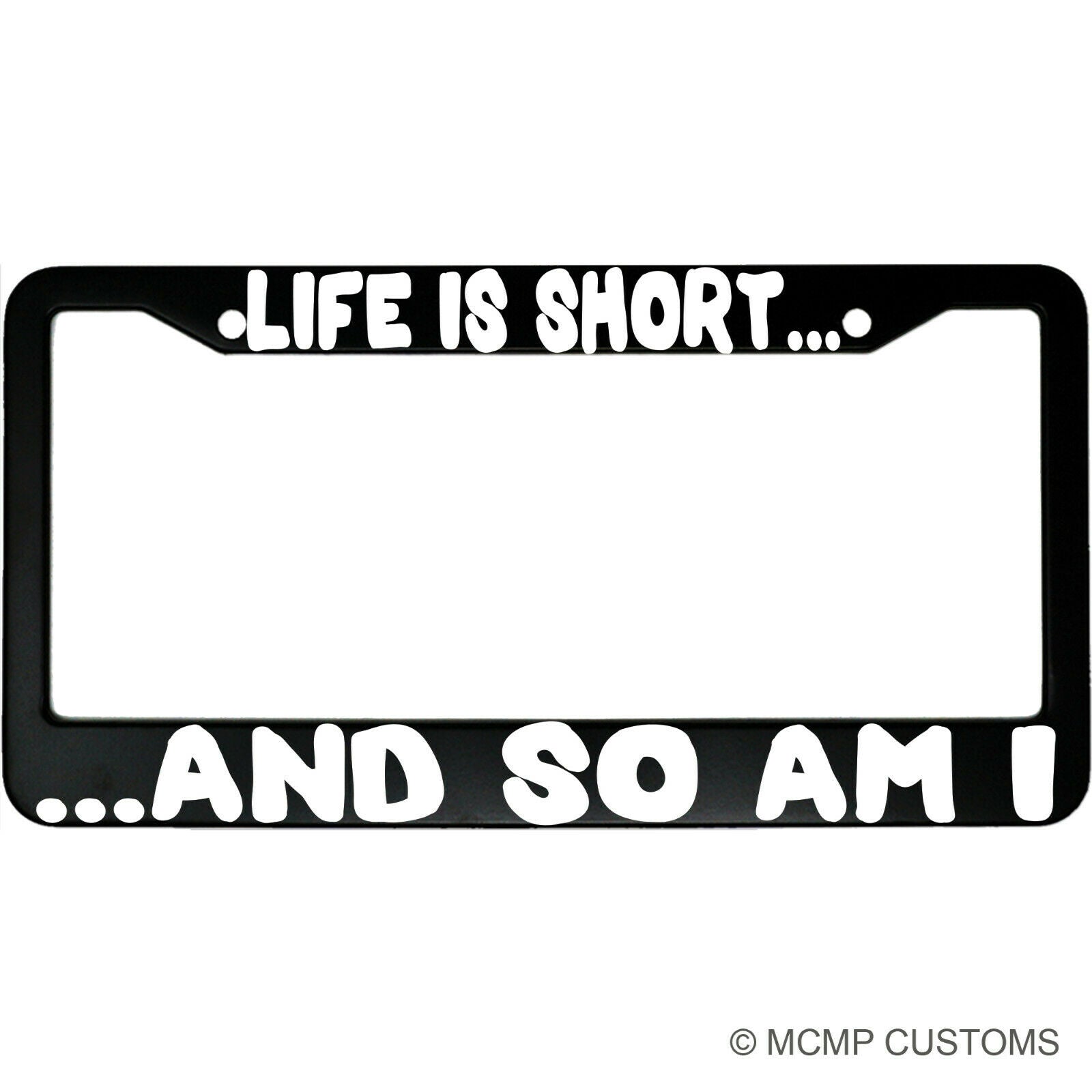 Life Is Short And So Am I