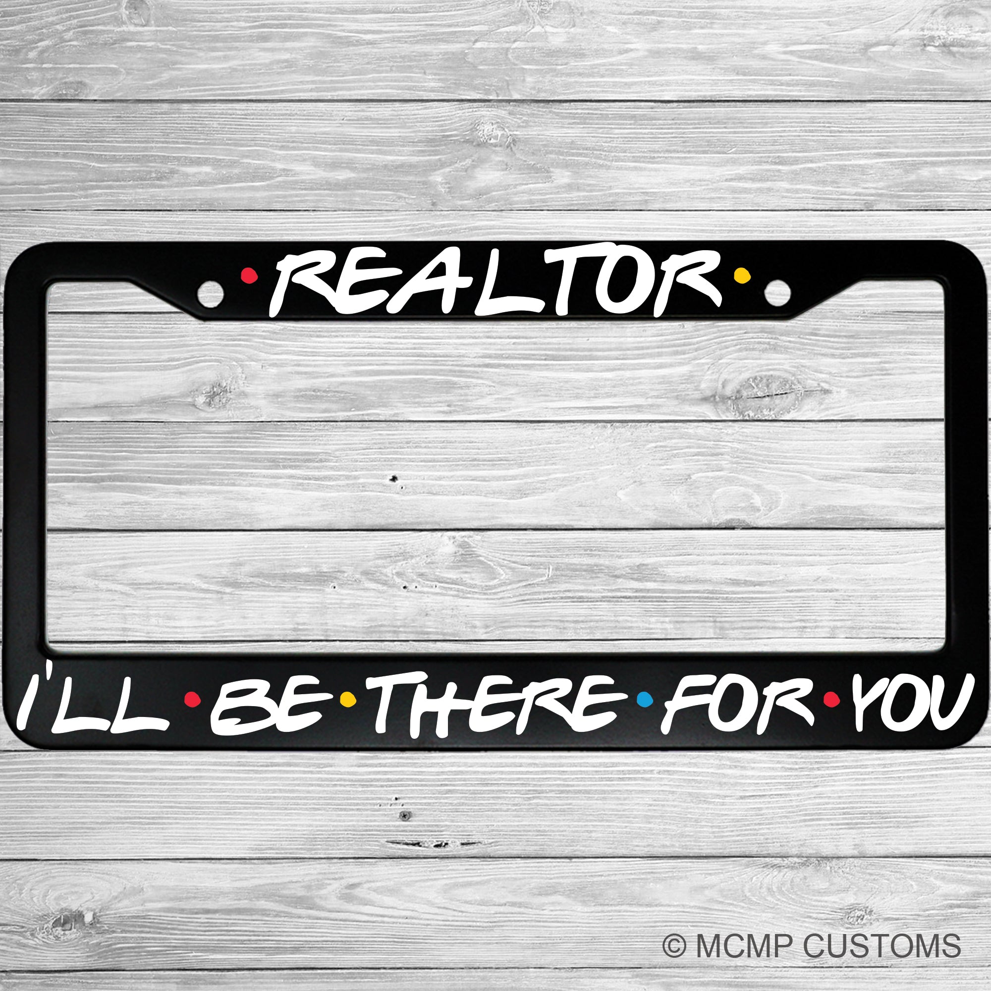 Realtor I'll Be There For You