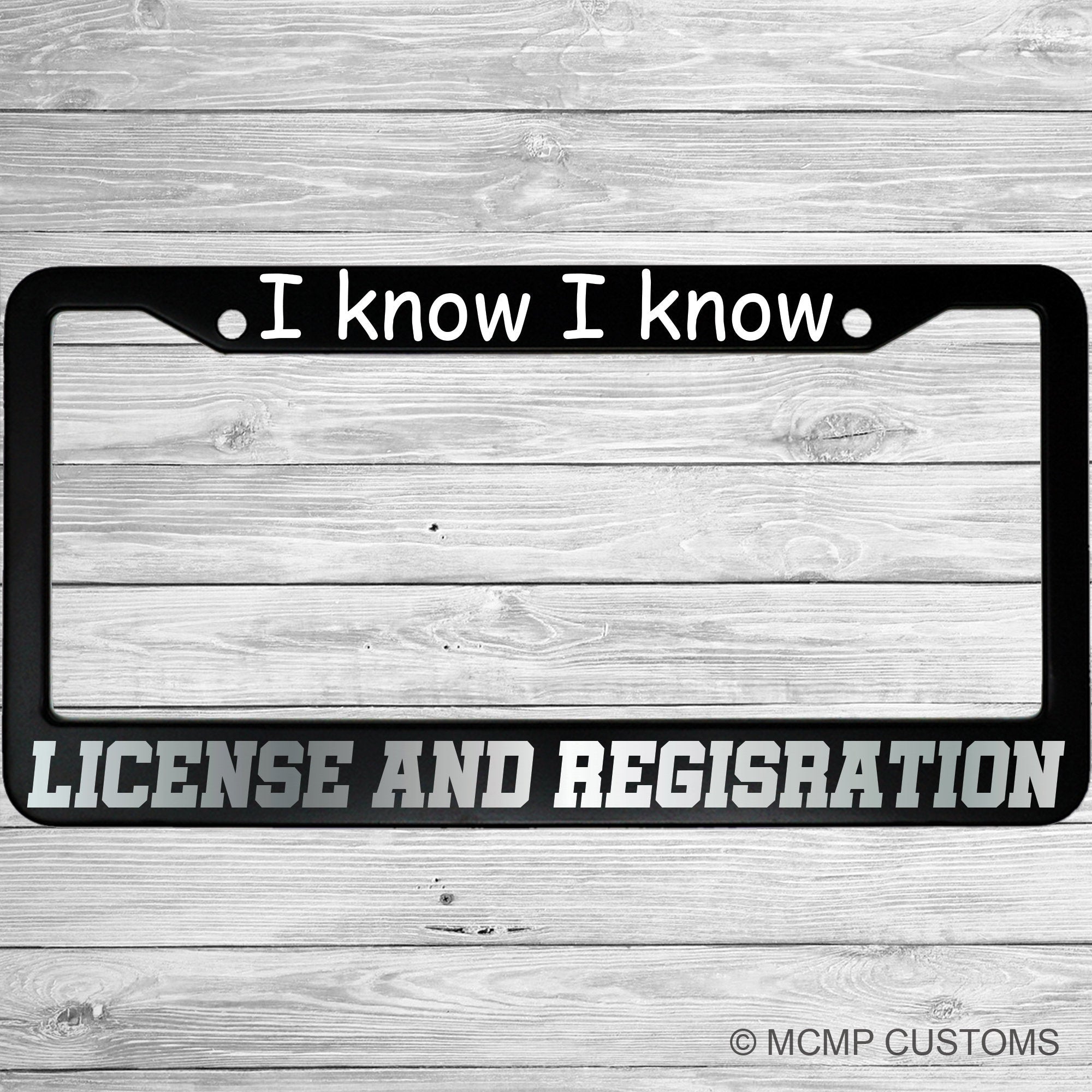 I Know I Know License And Registration