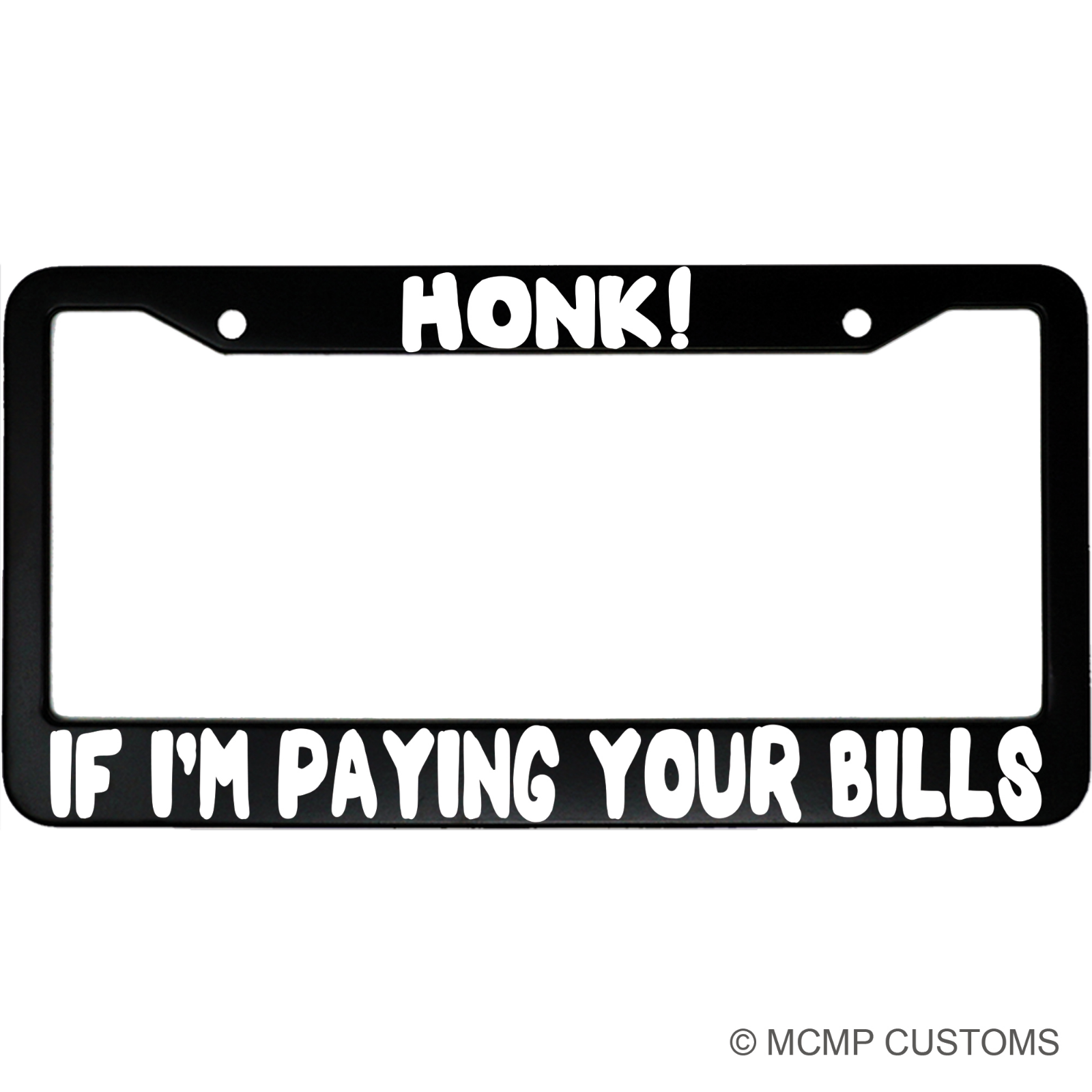 Honk I'm Paying Your Bills