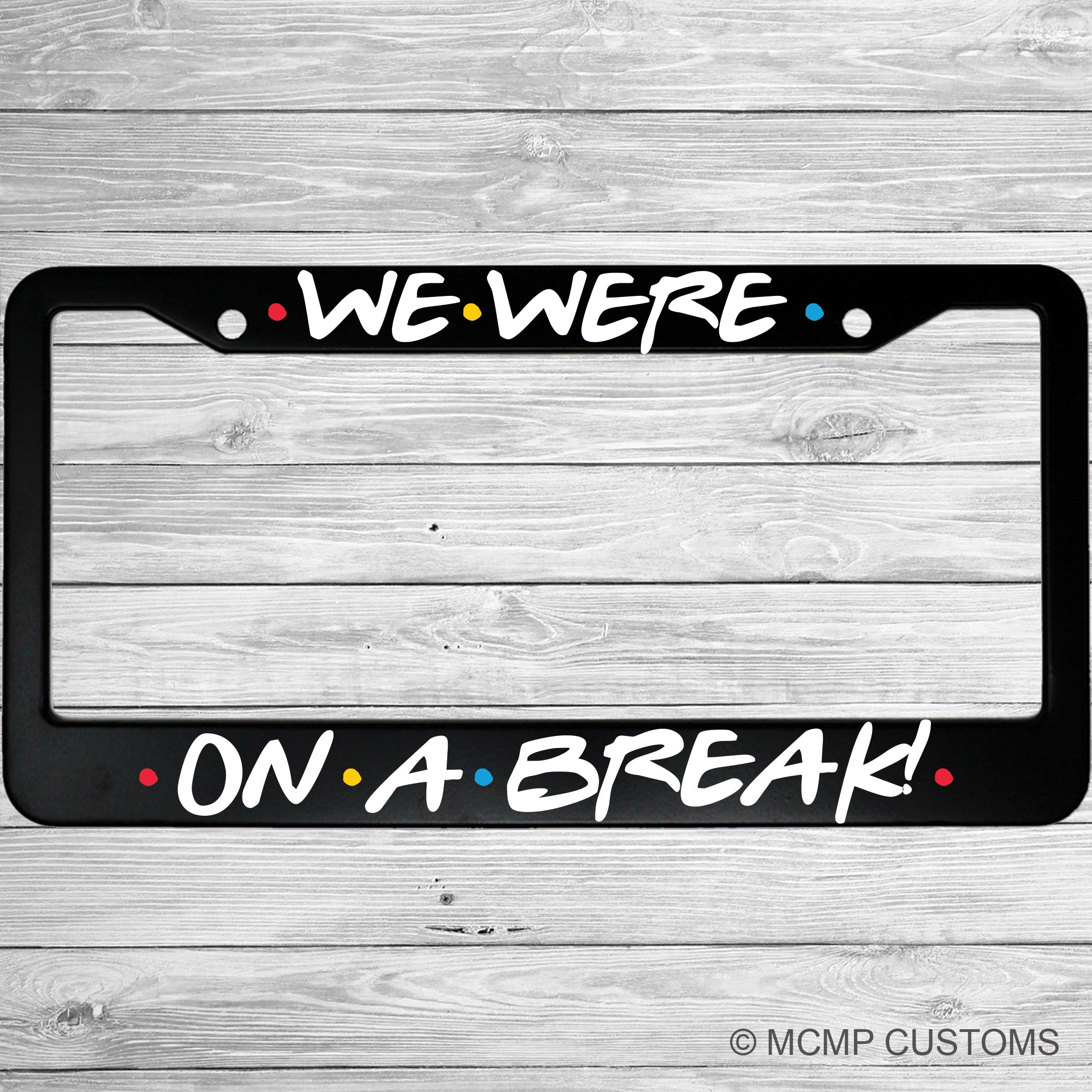 We Were On A Break!