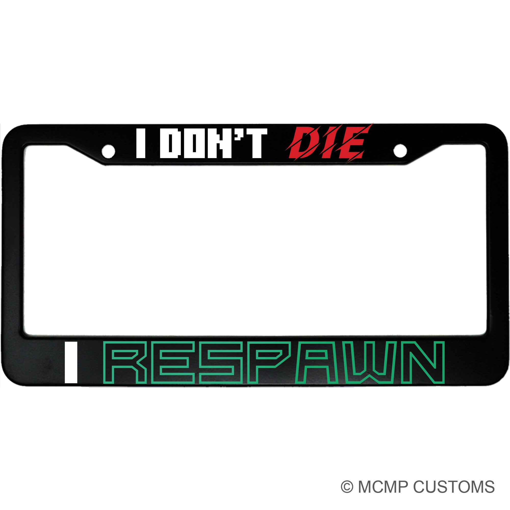 I Don't Die, I Respawn