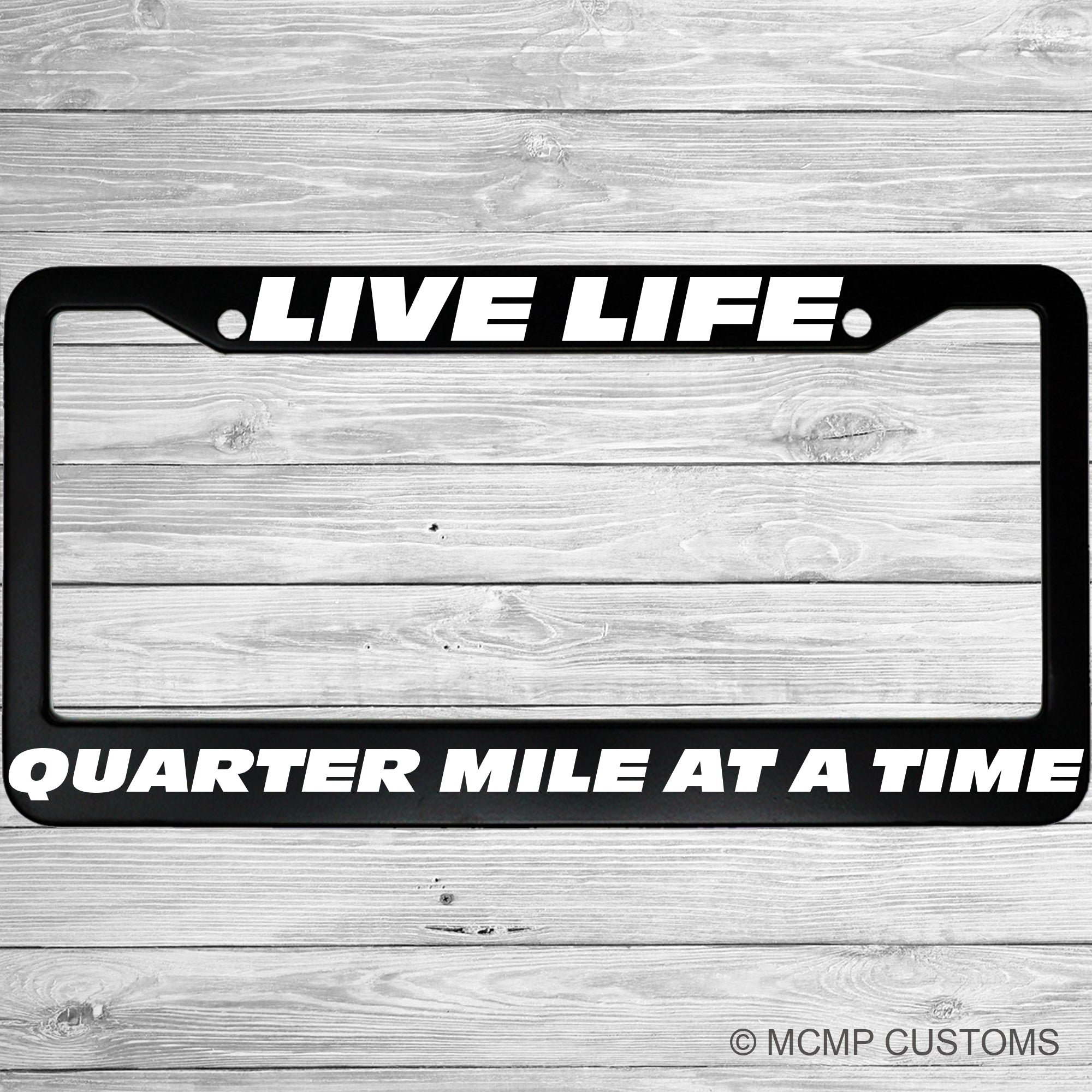 Live Life Quarter Mile At A Time